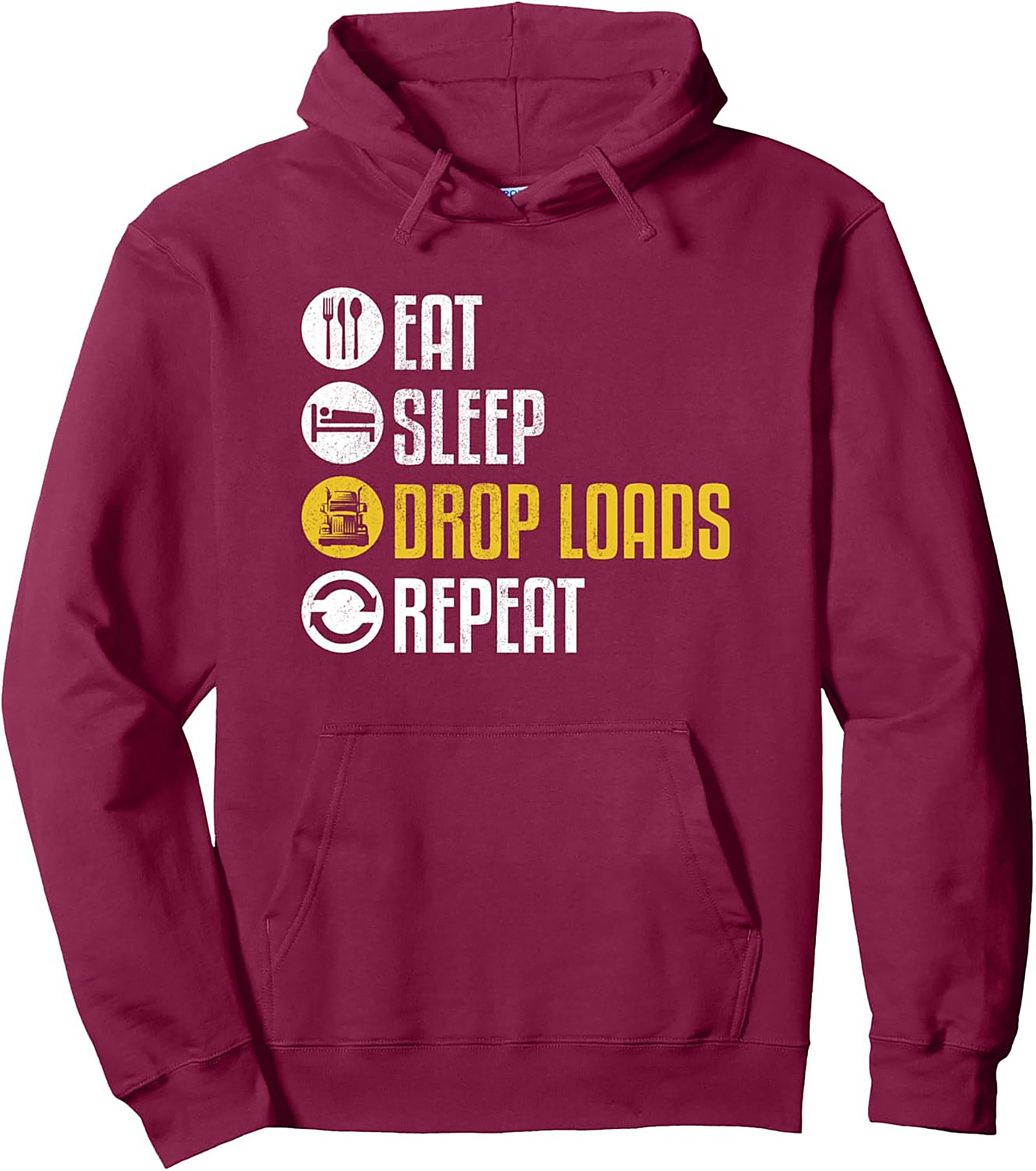 Eat Sleep Drop Loads Repeat Trucker Pullover Hoodie