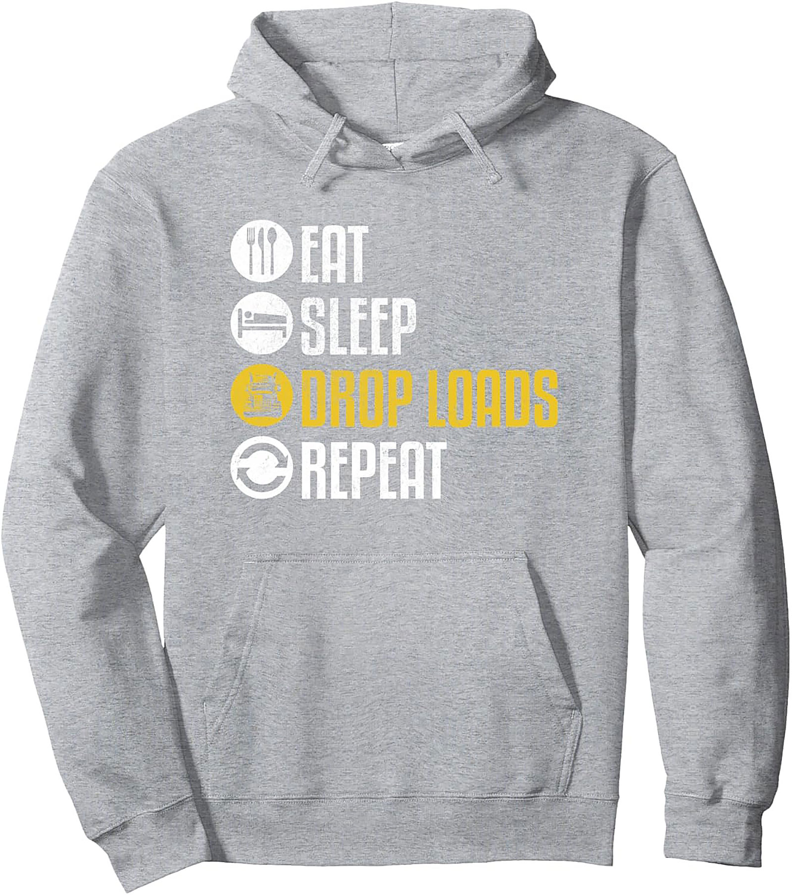 Eat Sleep Drop Loads Repeat Trucker Pullover Hoodie