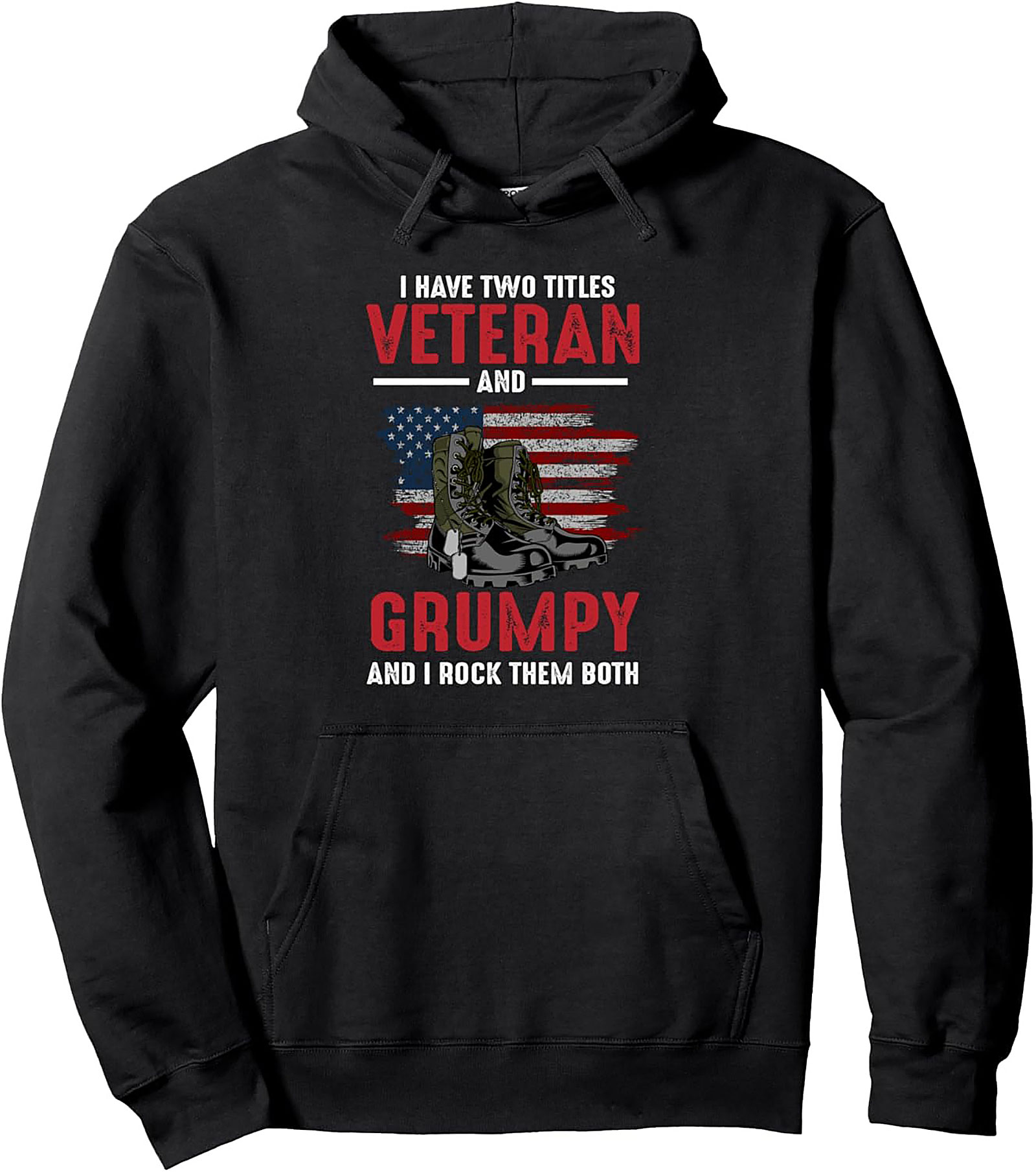 Veteran Grumpy Hoodie | I Have Two Titles Pullover