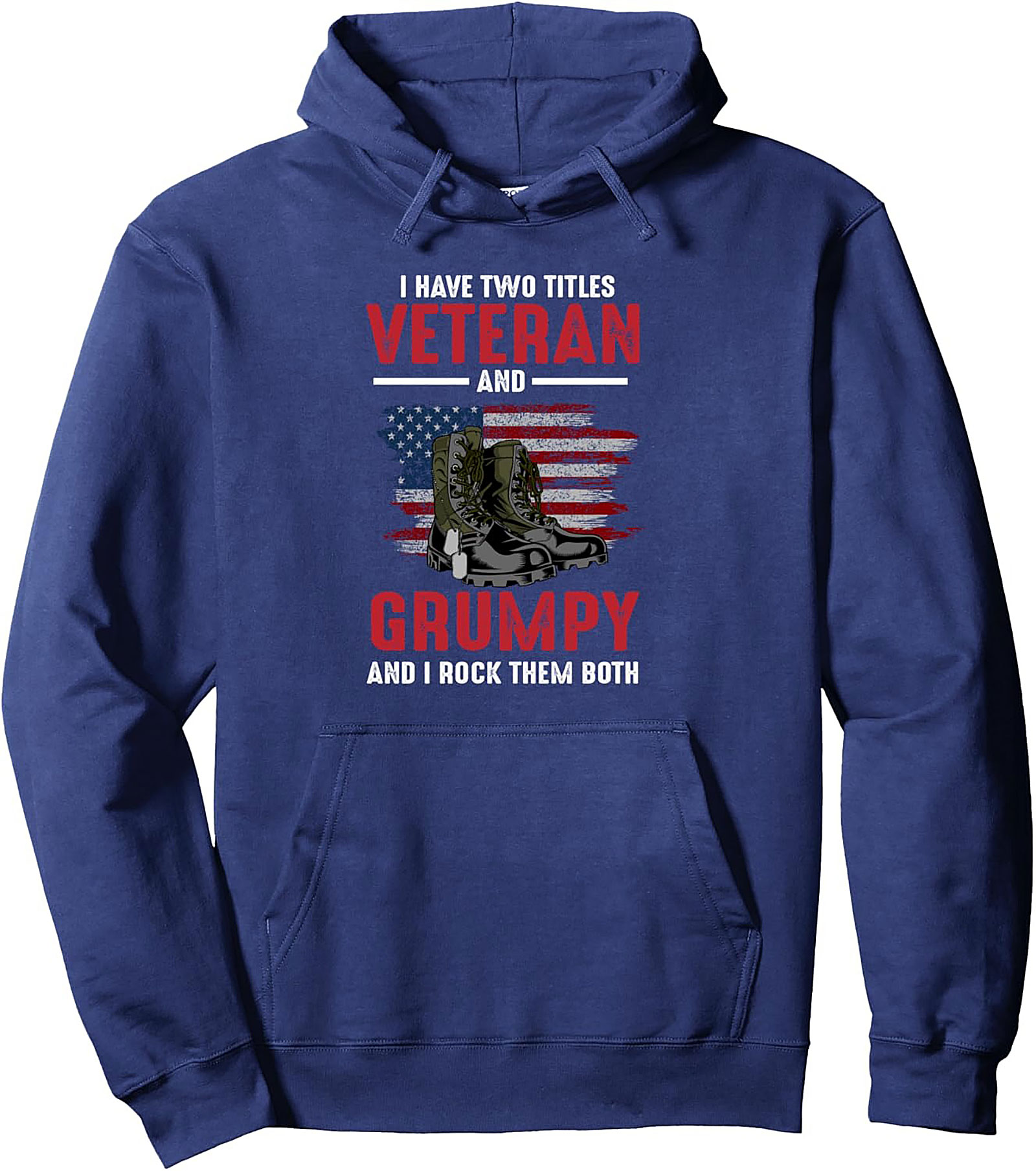 Veteran Grumpy Hoodie | I Have Two Titles Pullover