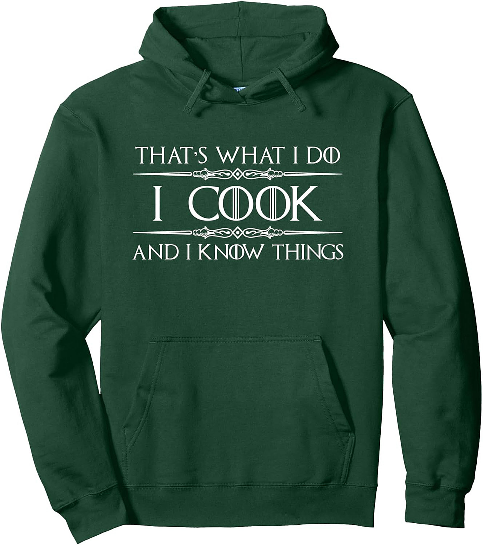 I Cook And I Know Things Funny Chef Pullover Hoodie