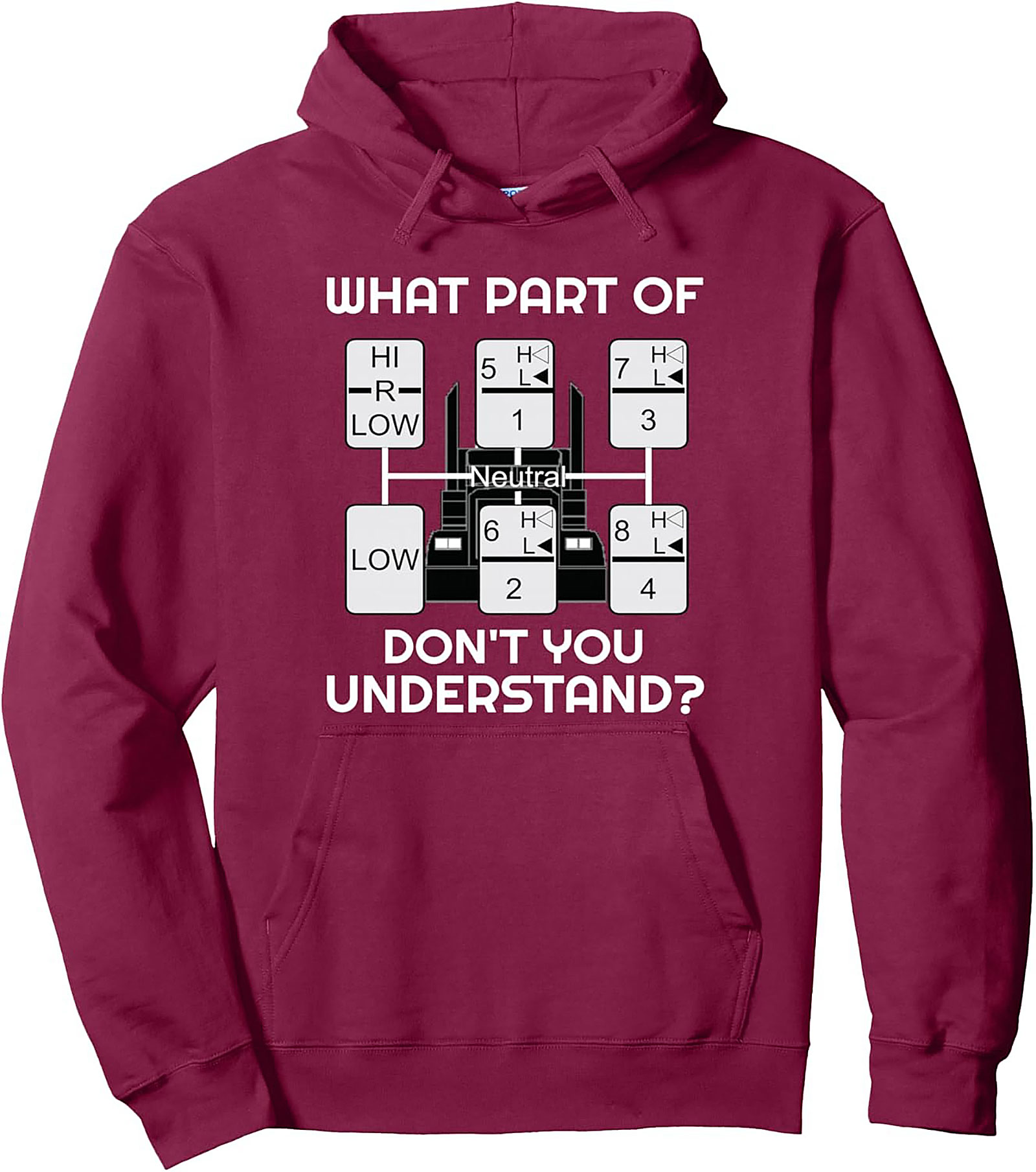 Truck Driver Pullover Hoodie: What Part Don't You Understand? (18 Speed Shift Diagram)