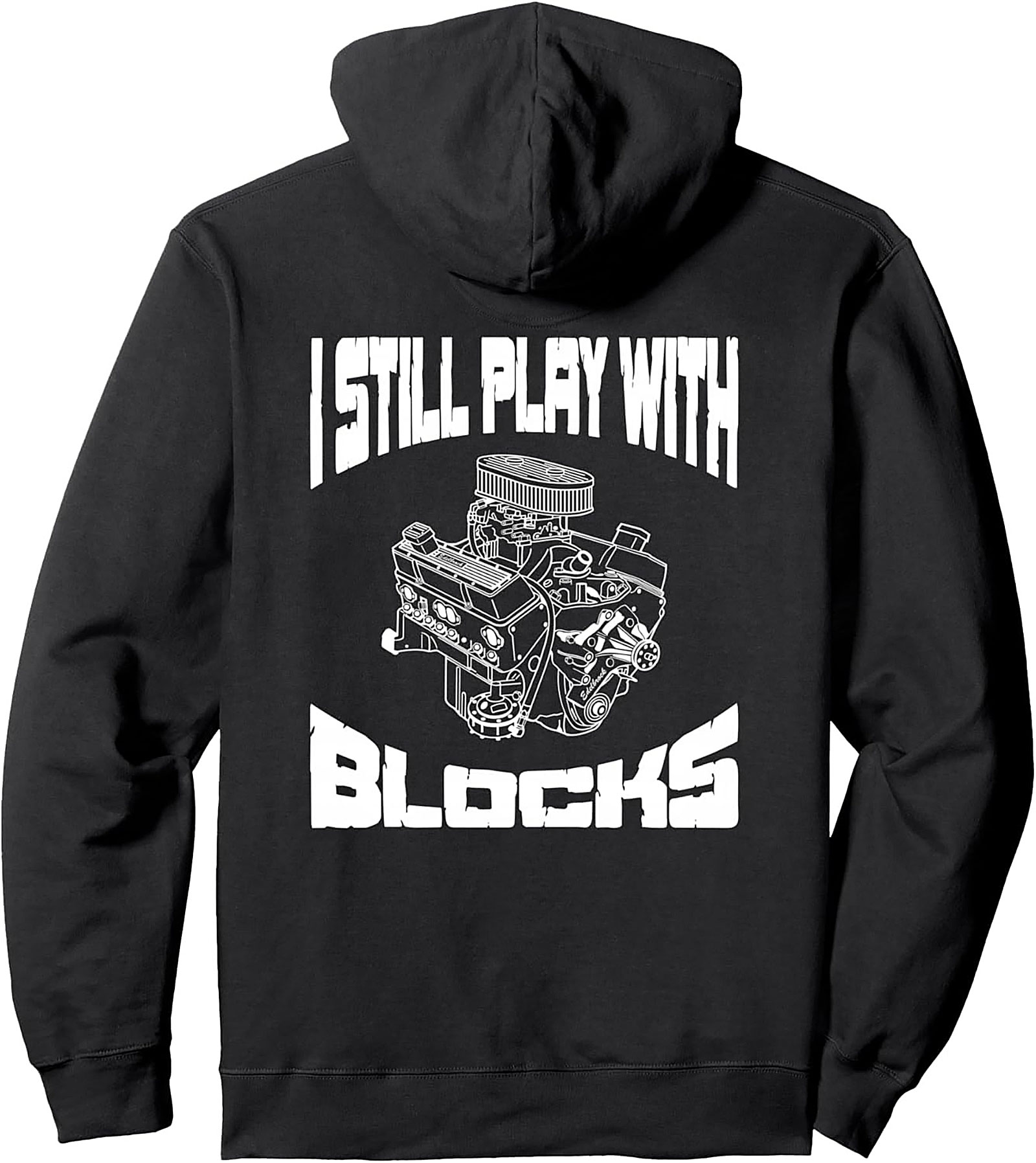 I Still Play With Blocks Gearhead V8 Engine Graphic Hoodie