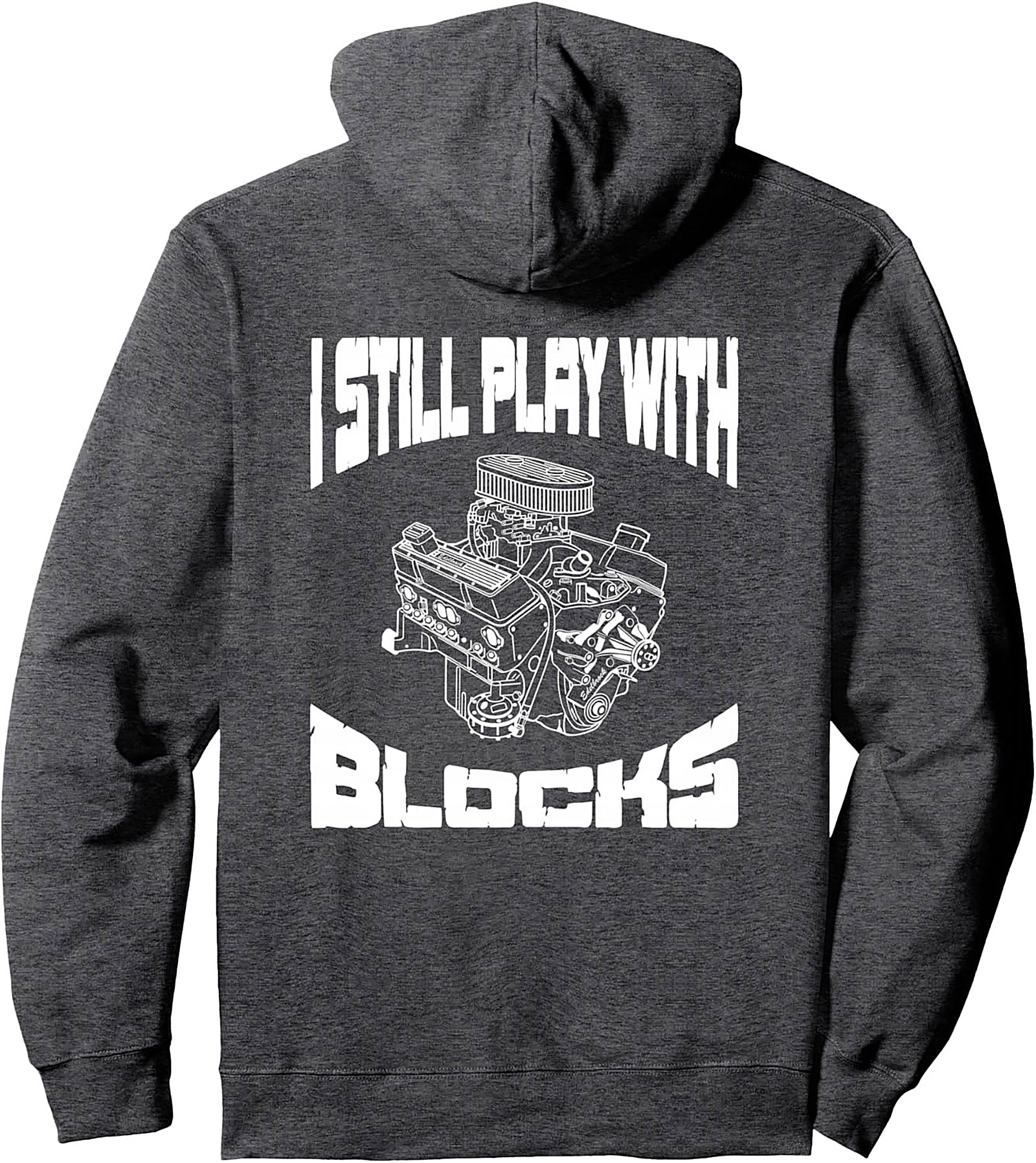 I Still Play With Blocks Gearhead V8 Engine Graphic Hoodie