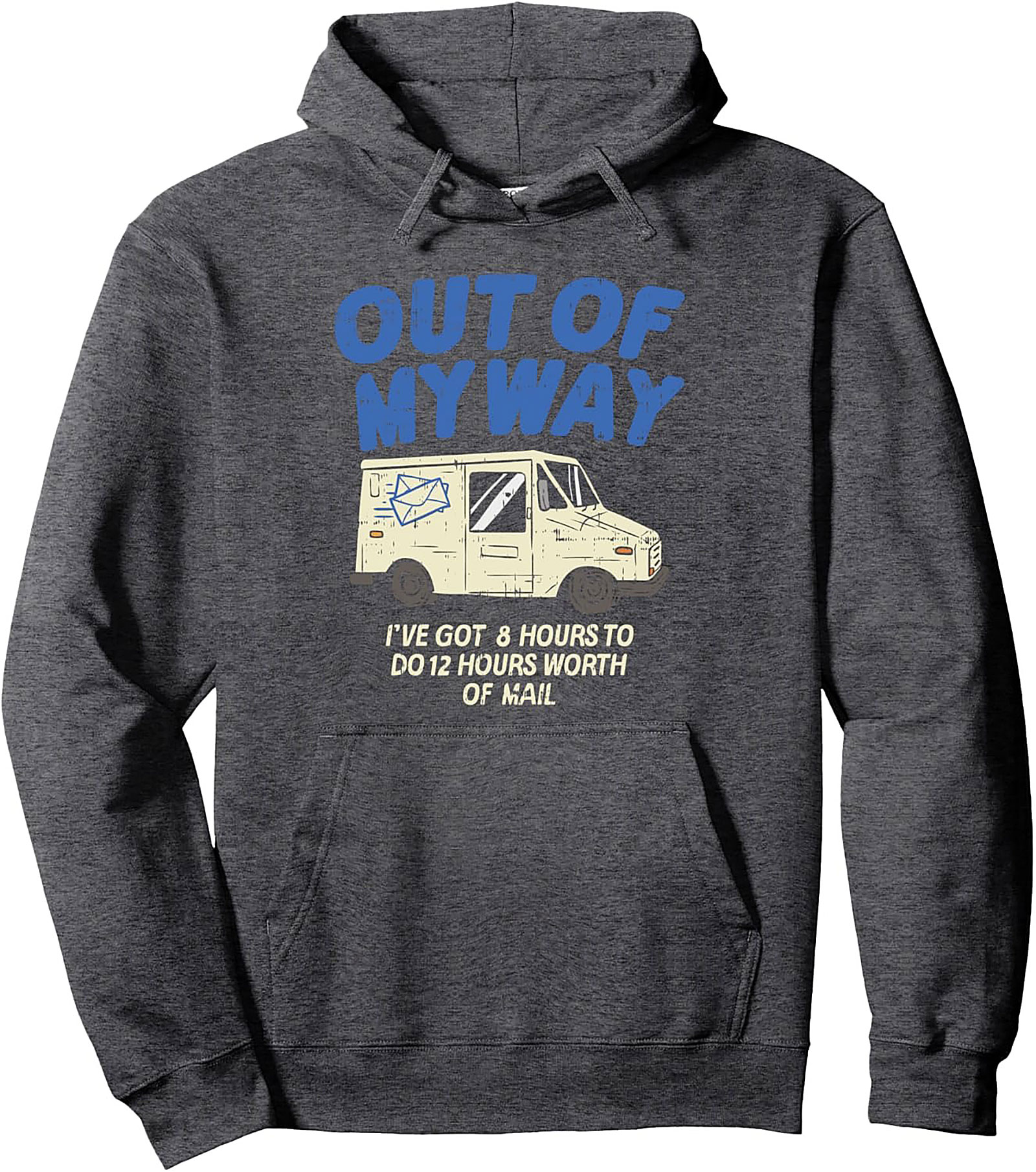 Mail Carrier Graphic Hoodie: Out of My Way Post Office Pullover