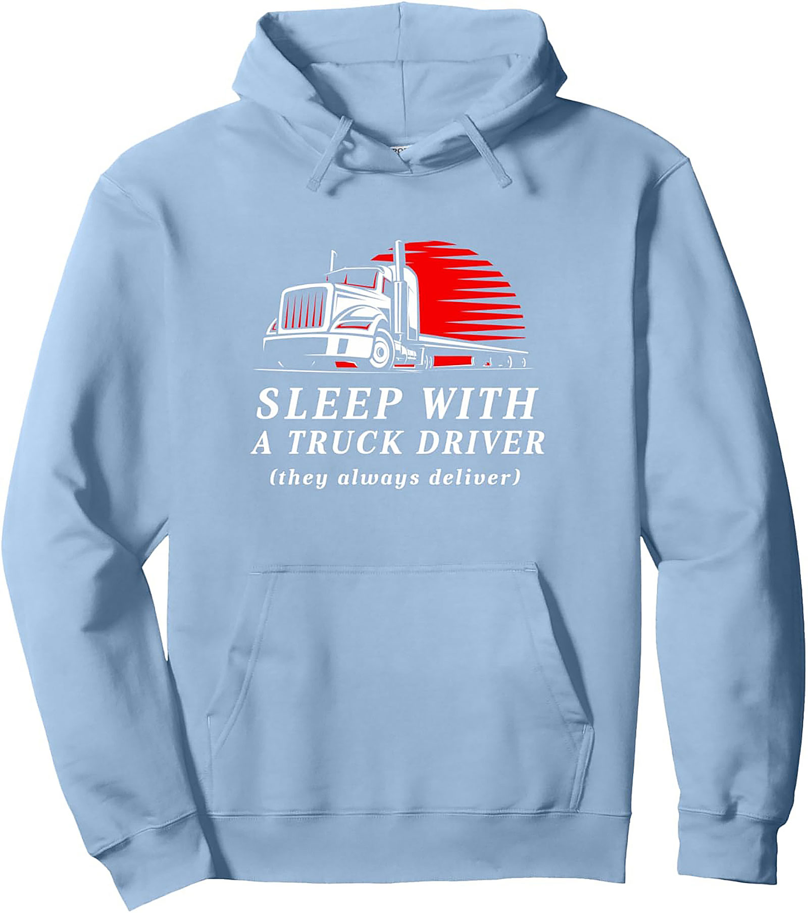 Sleep With A Truck Driver Pullover Hoodie | Funny Trucker Gift
