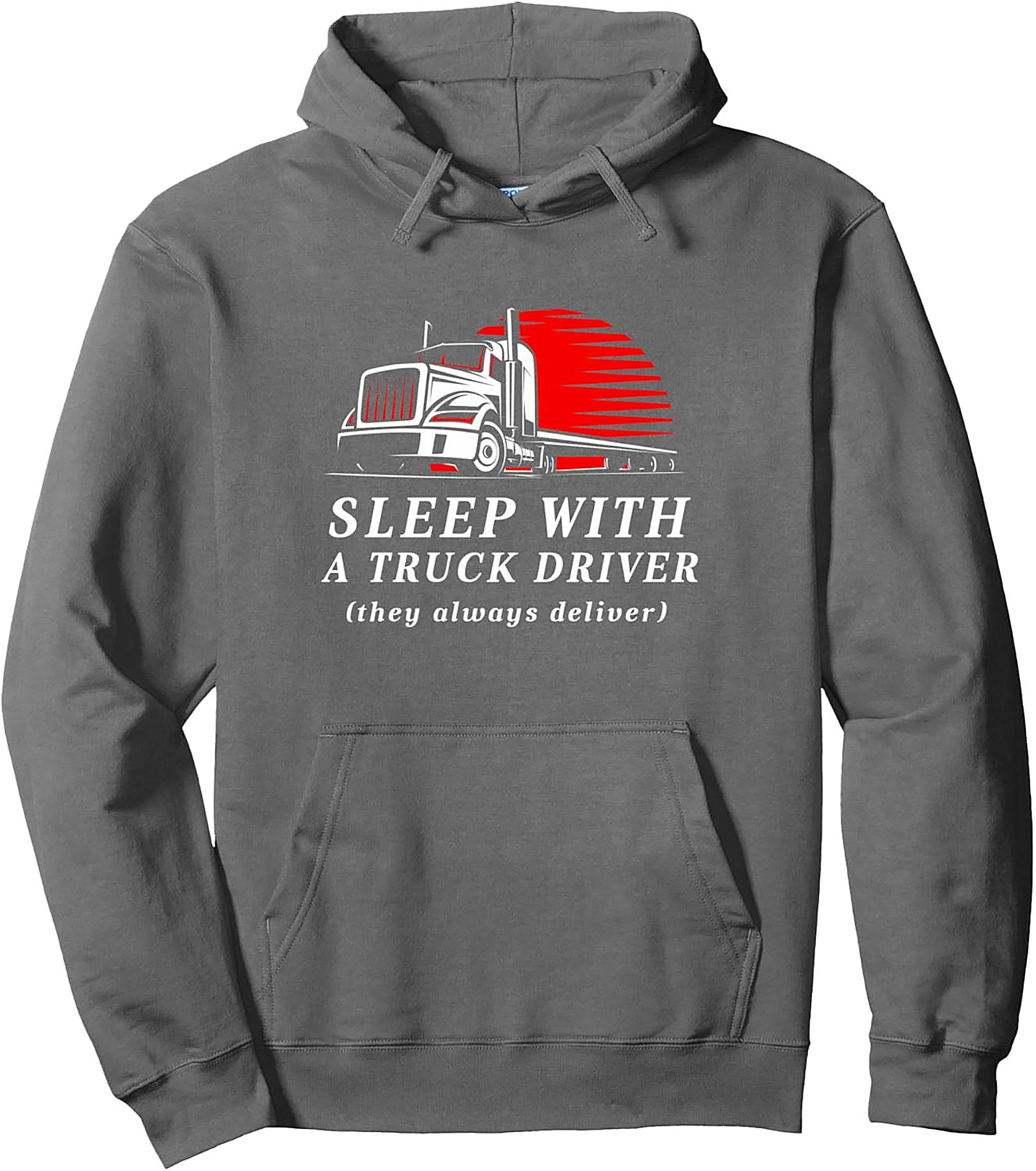 Sleep With A Truck Driver Pullover Hoodie | Funny Trucker Gift