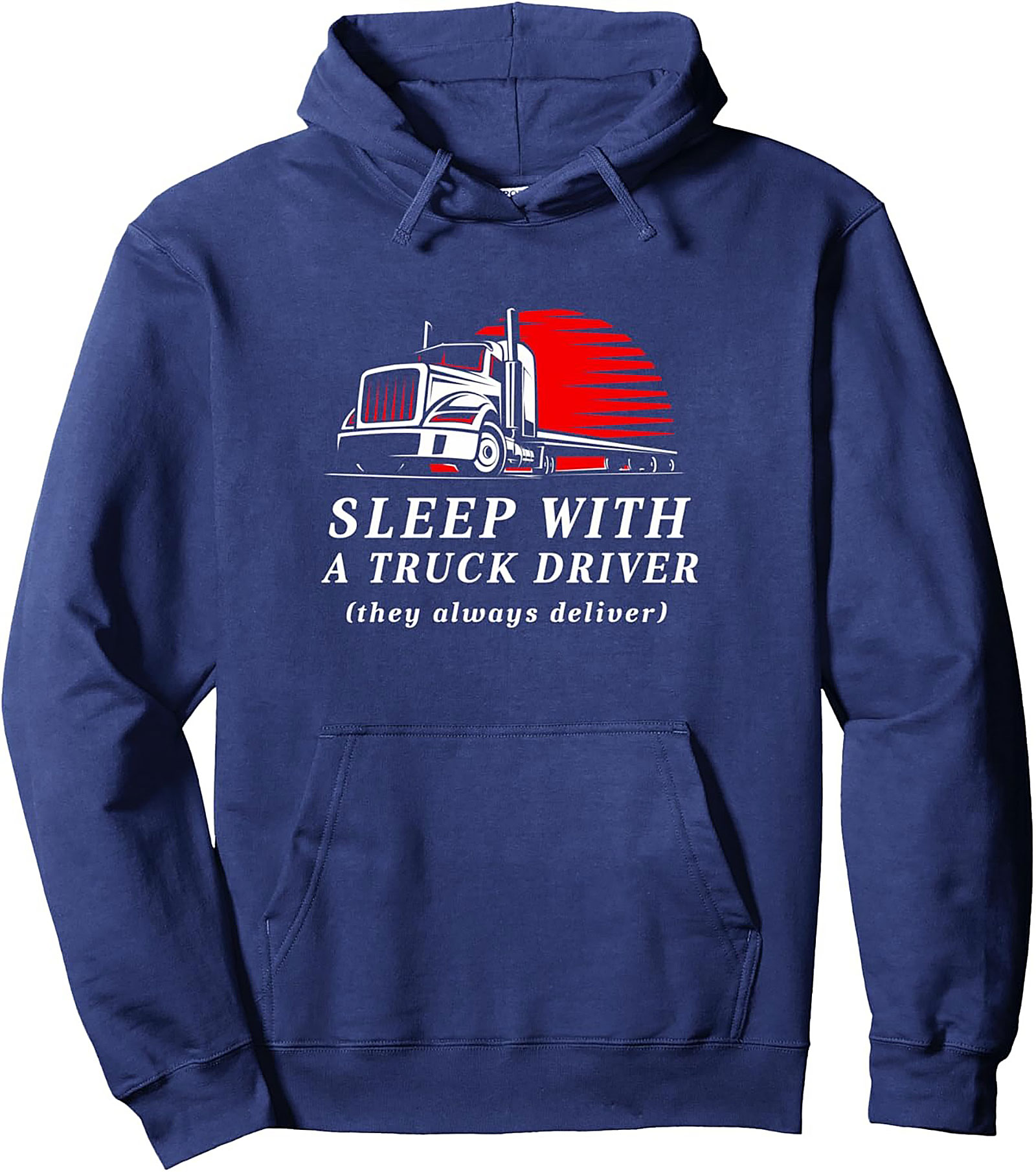 Sleep With A Truck Driver Pullover Hoodie | Funny Trucker Gift