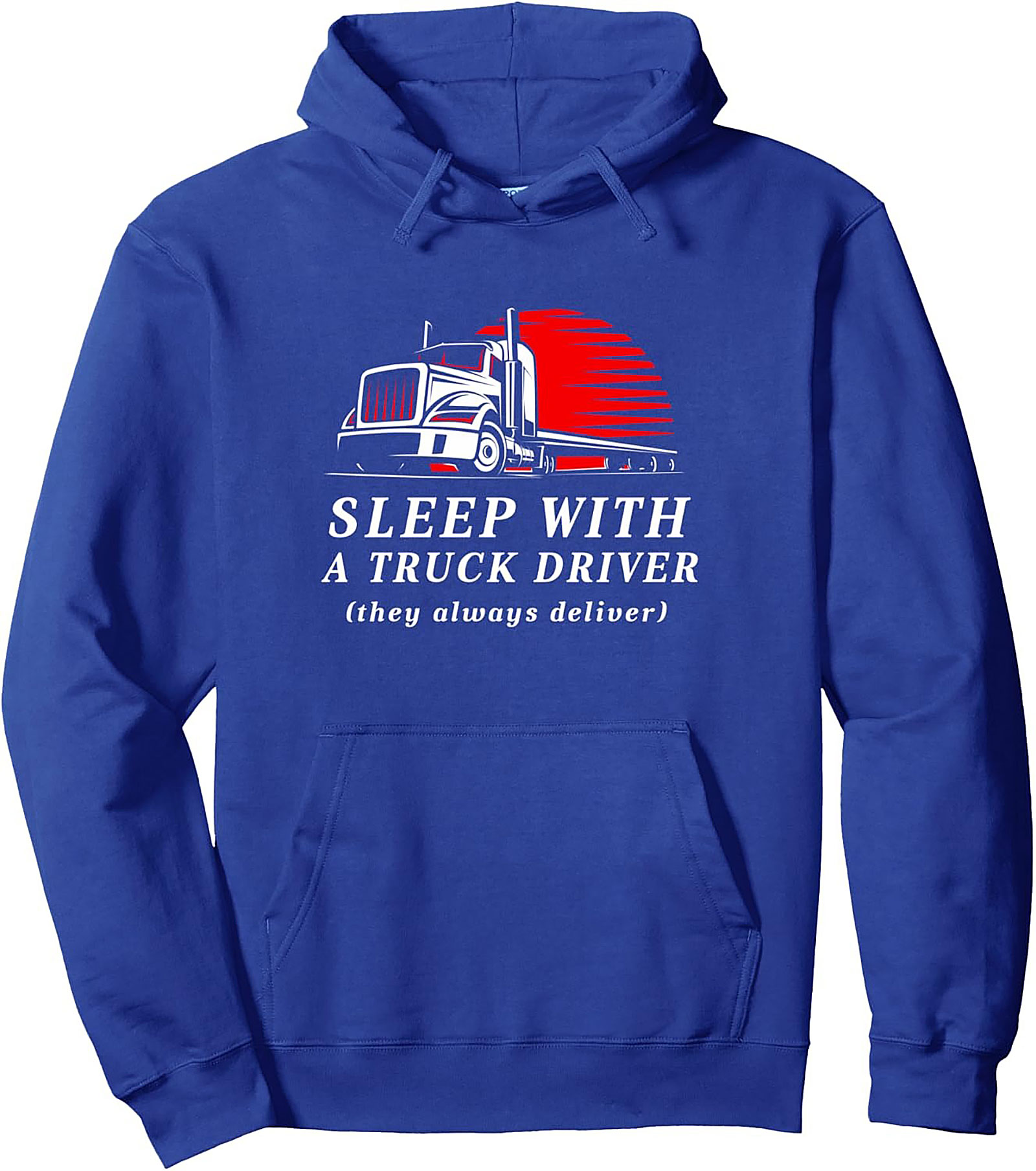 Sleep With A Truck Driver Pullover Hoodie | Funny Trucker Gift