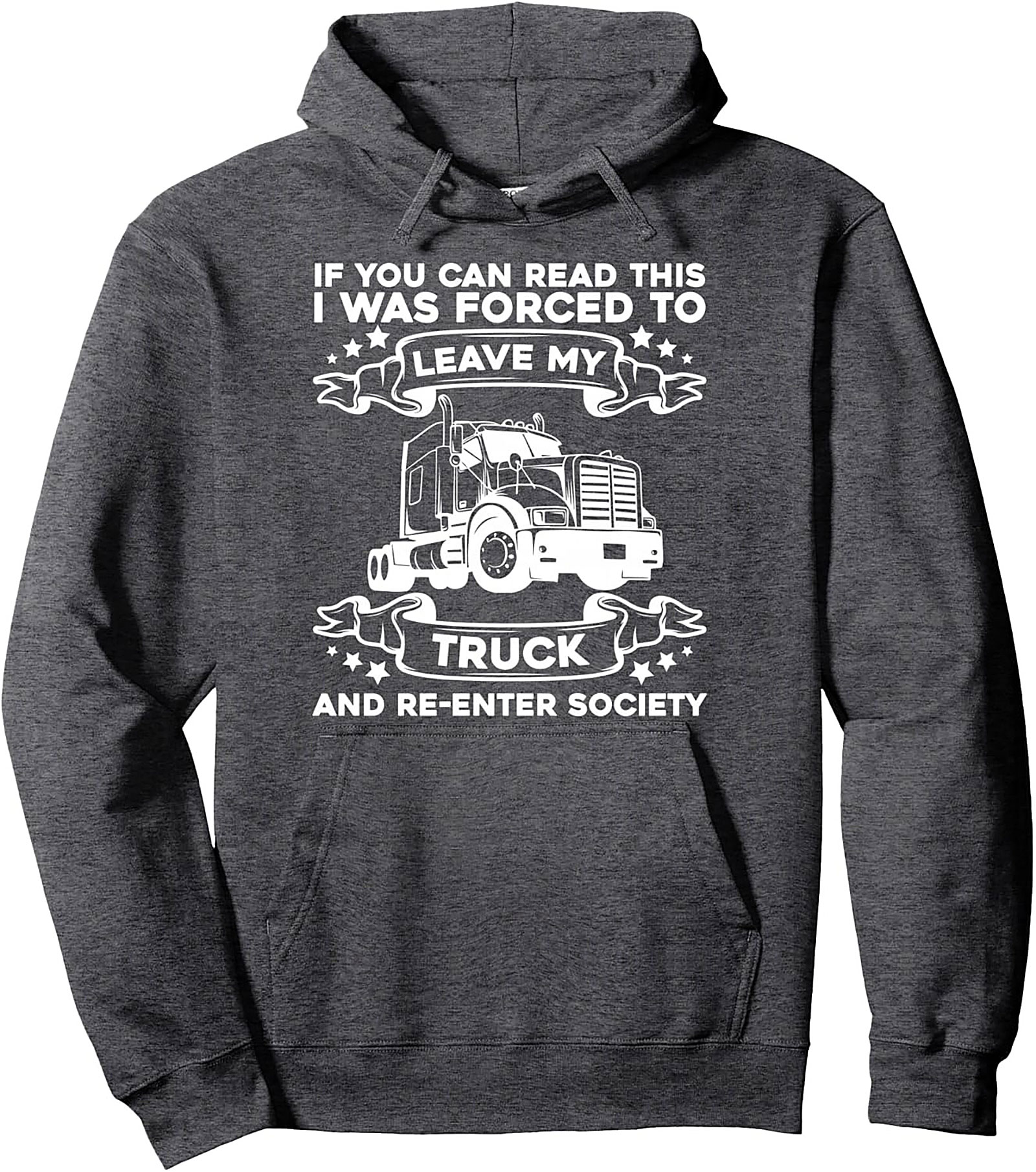 Forced to Leave My Truck Society Re-Entry Trucker Pullover Hoodie