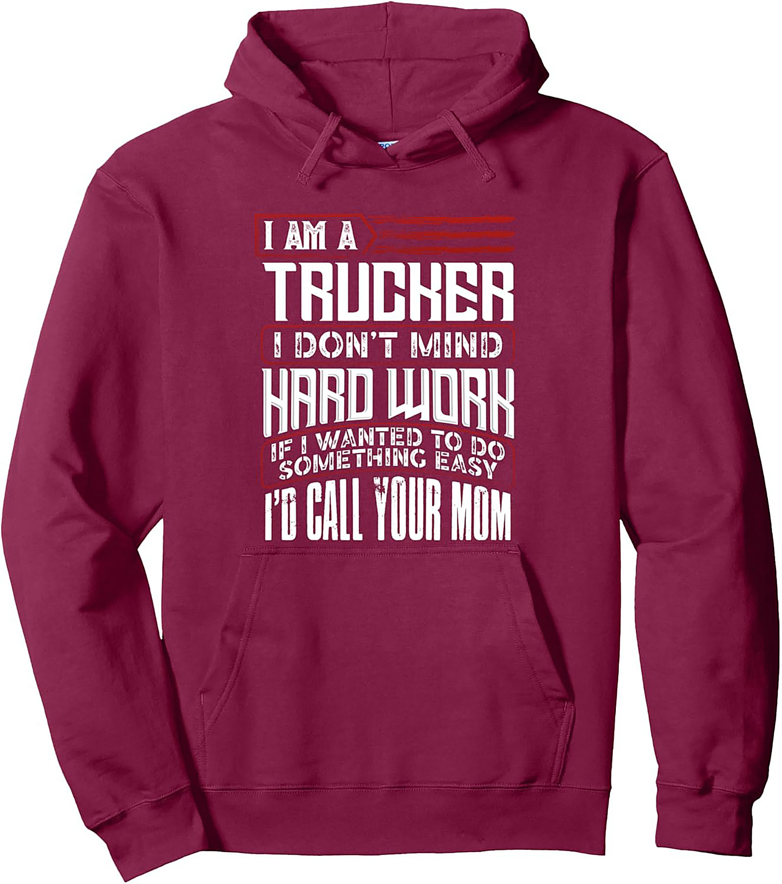 Hard Work Trucker Pullover Hoodie | Funny Trucking Life Graphic