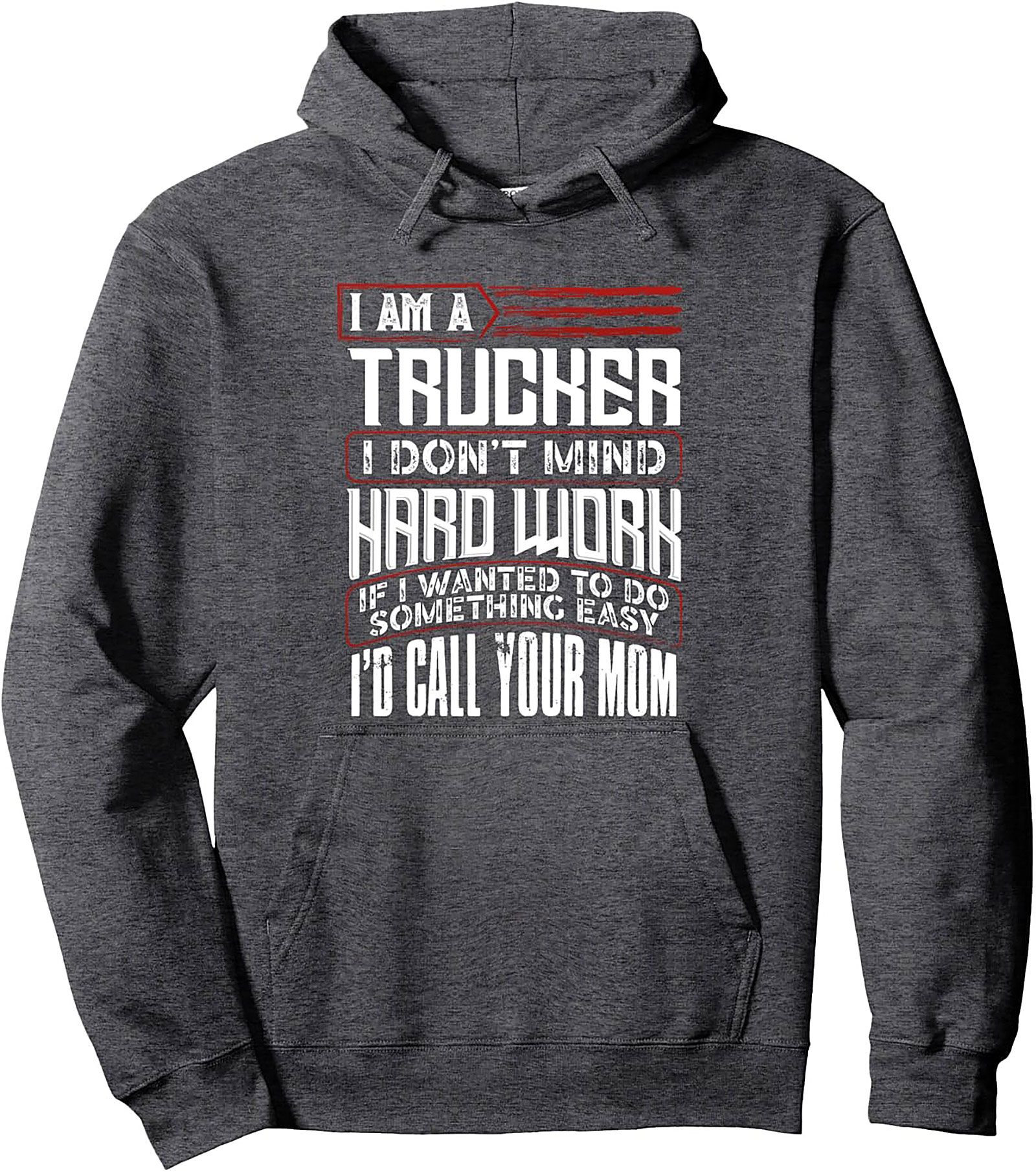 Hard Work Trucker Pullover Hoodie | Funny Trucking Life Graphic
