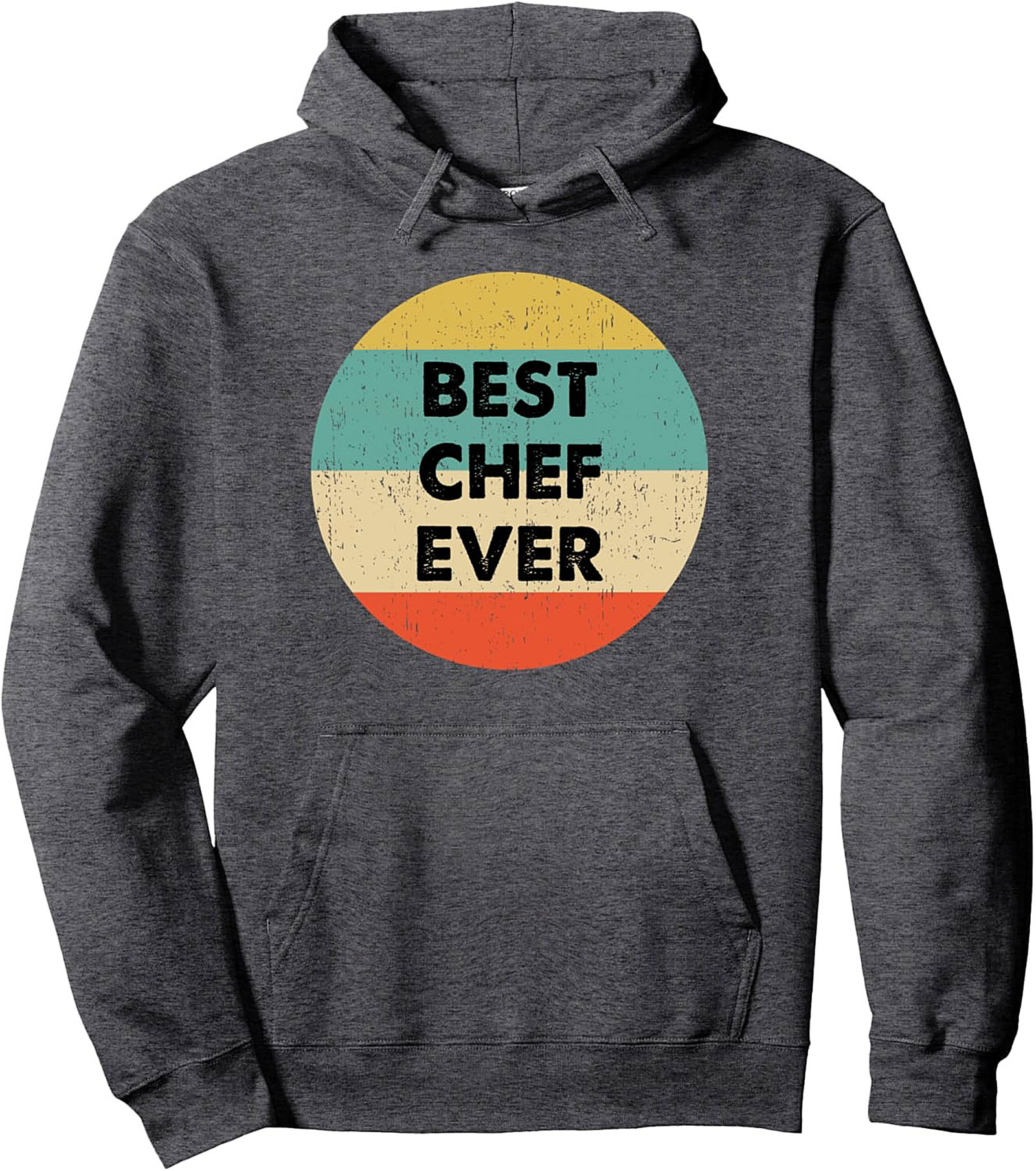 Best Chef Ever Pullover Hoodie Retro Culinary Gift