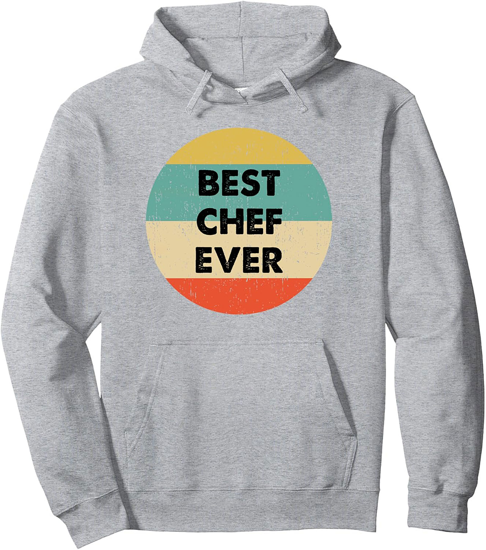 Best Chef Ever Pullover Hoodie Retro Culinary Gift