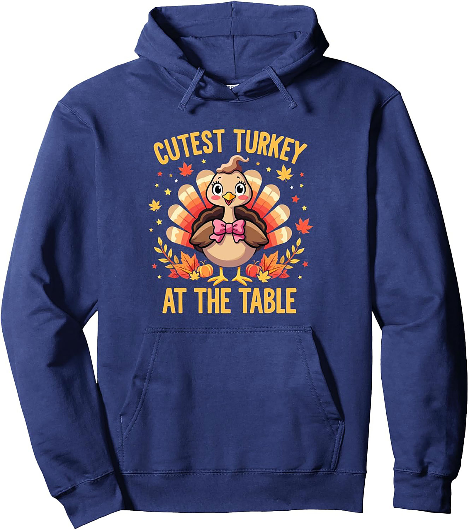 Cutest Turkey At The Table Thanksgiving Pullover Hoodie