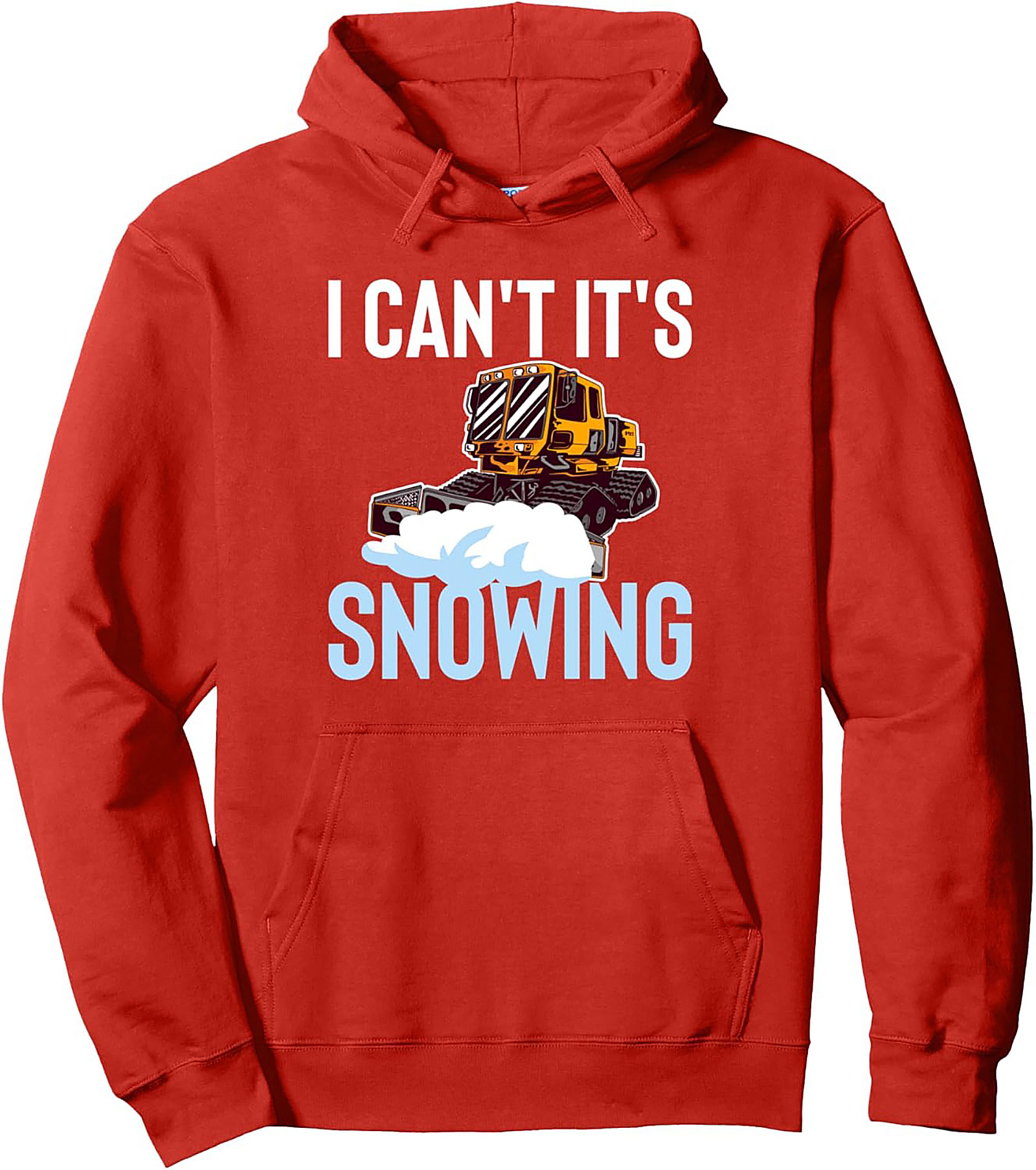 I Can't It's Snowing Snow Groomer Pullover Hoodie