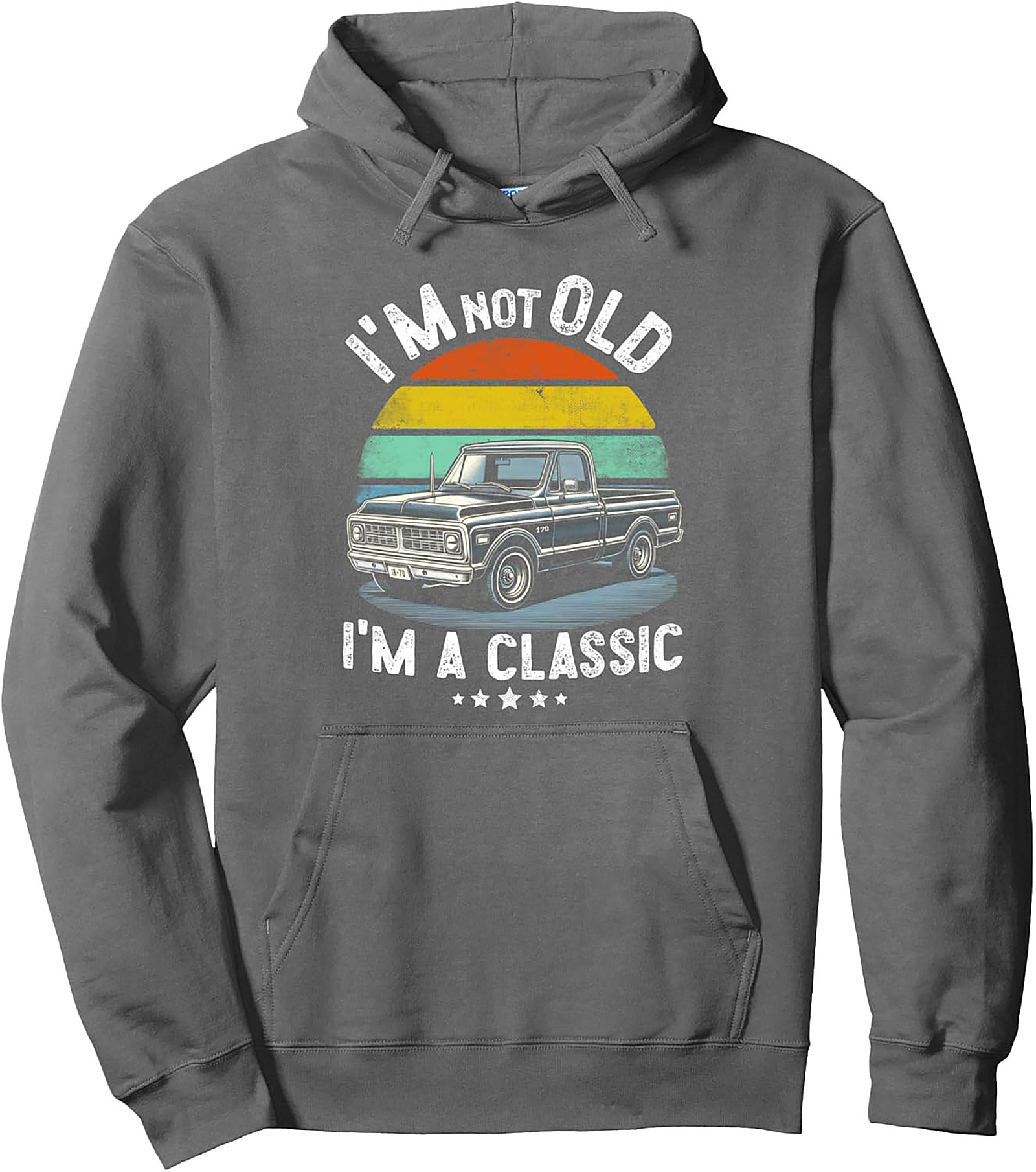 I’m Not Old I’m a Classic Truck Pullover Hoodie | Vintage Truck Enthusiast Gift