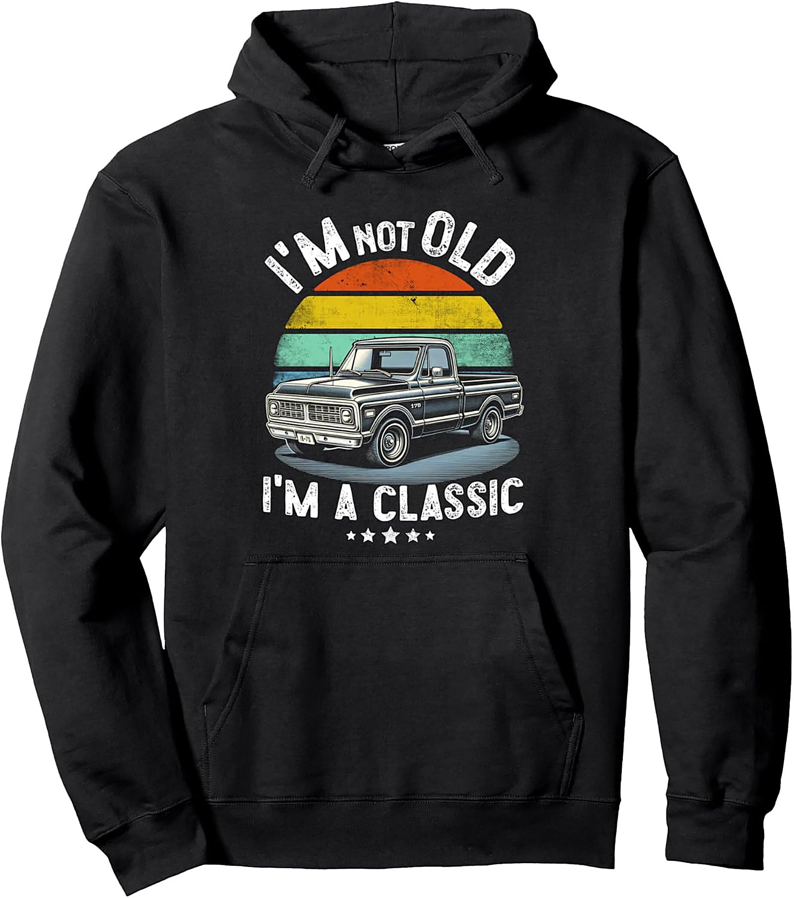 I’m Not Old I’m a Classic Truck Pullover Hoodie | Vintage Truck Enthusiast Gift