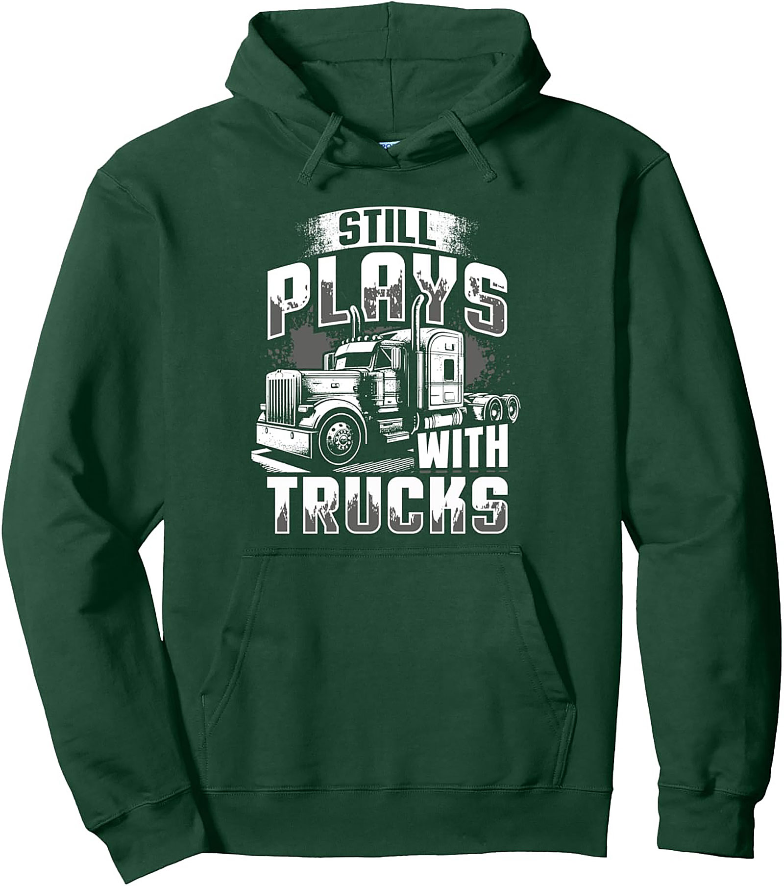 Still Plays with Trucks Trucker Graphic Hoodie | Semi-Truck Driver Pullover