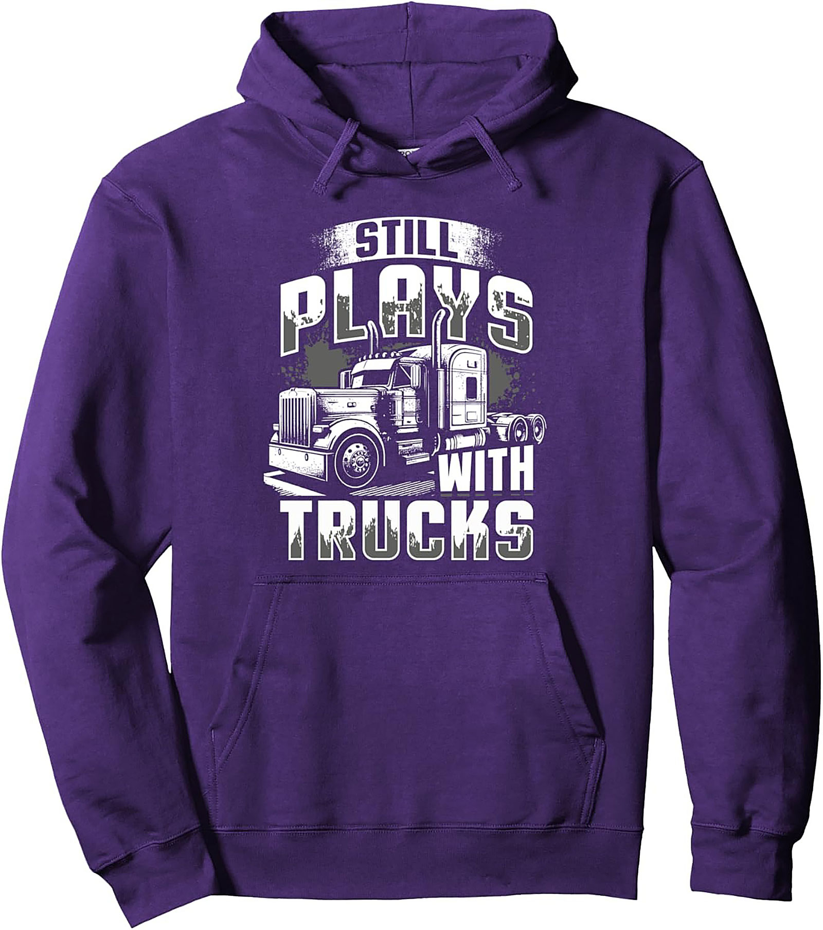 Still Plays with Trucks Trucker Graphic Hoodie | Semi-Truck Driver Pullover