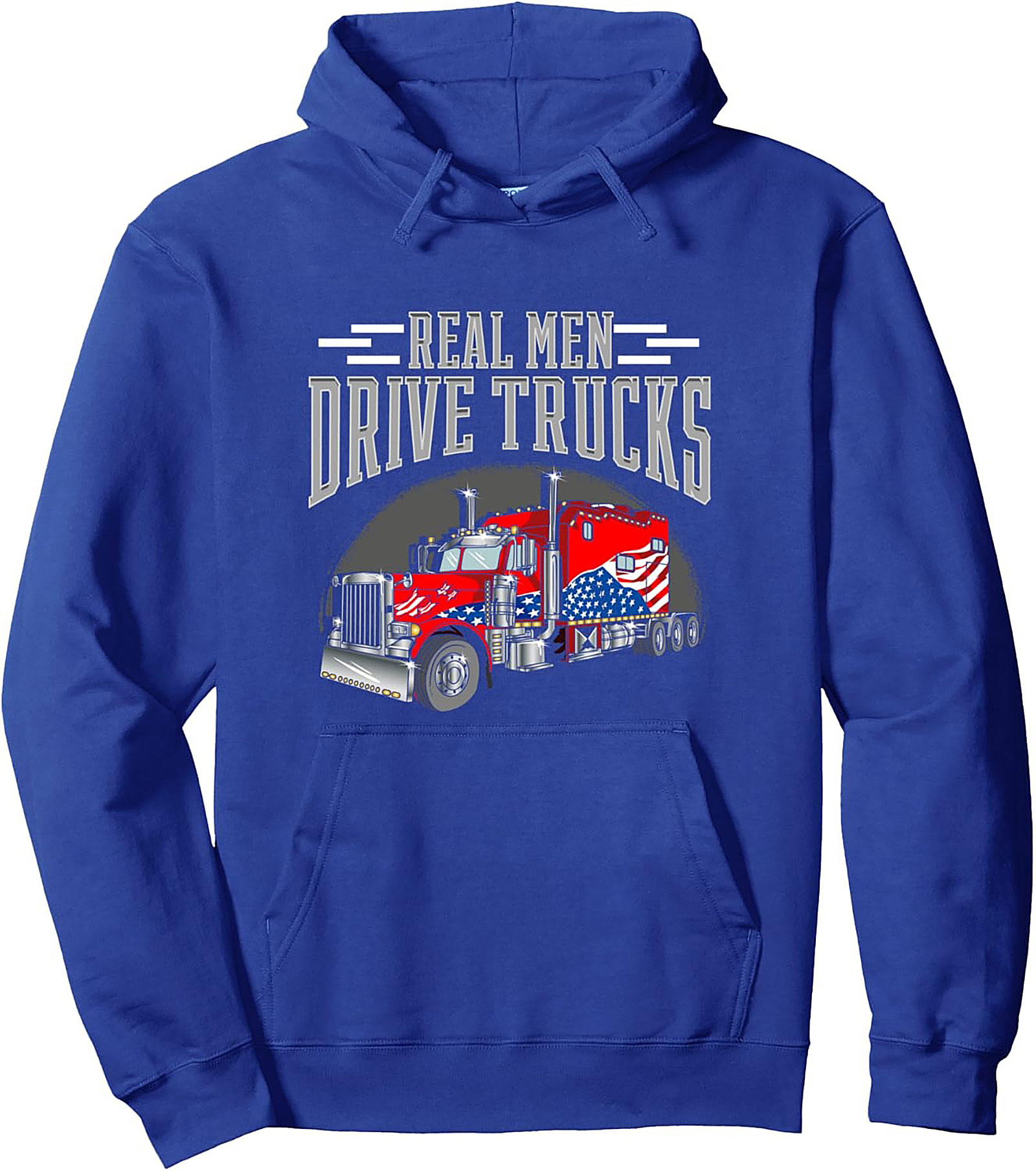 Real Men Drive Trucks | American Flag Semi-Truck Pullover Hoodie