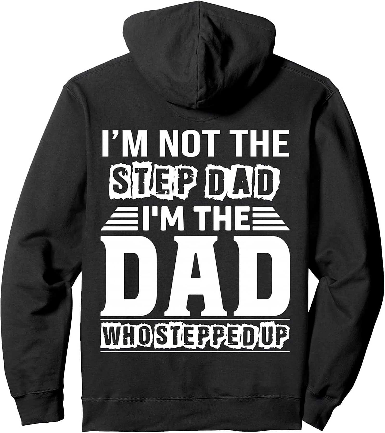 Dad Who Stepped Up Pullover Hoodie Bonus Dad Gift Idea