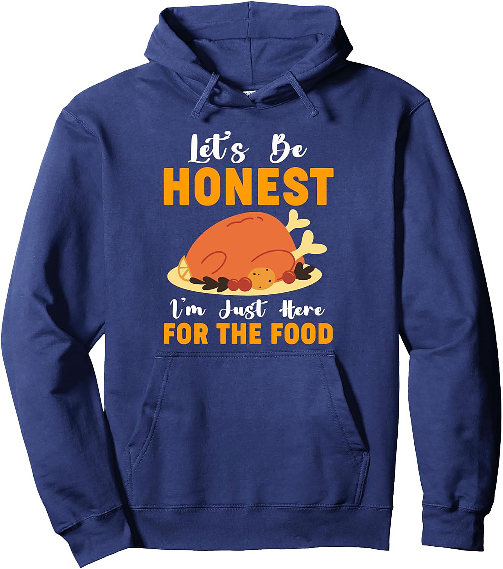 Funny Thanksgiving Pullover Hoodie | "Just Here For The Food"