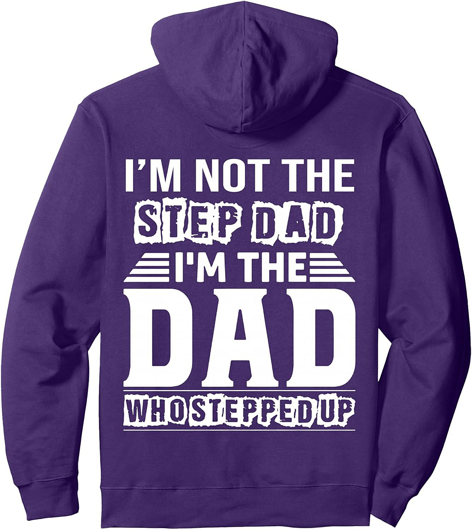 Dad Who Stepped Up Pullover Hoodie Bonus Dad Gift Idea