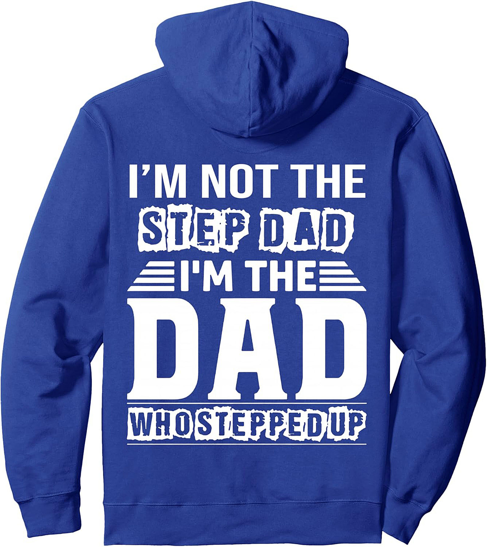 Dad Who Stepped Up Pullover Hoodie Bonus Dad Gift Idea