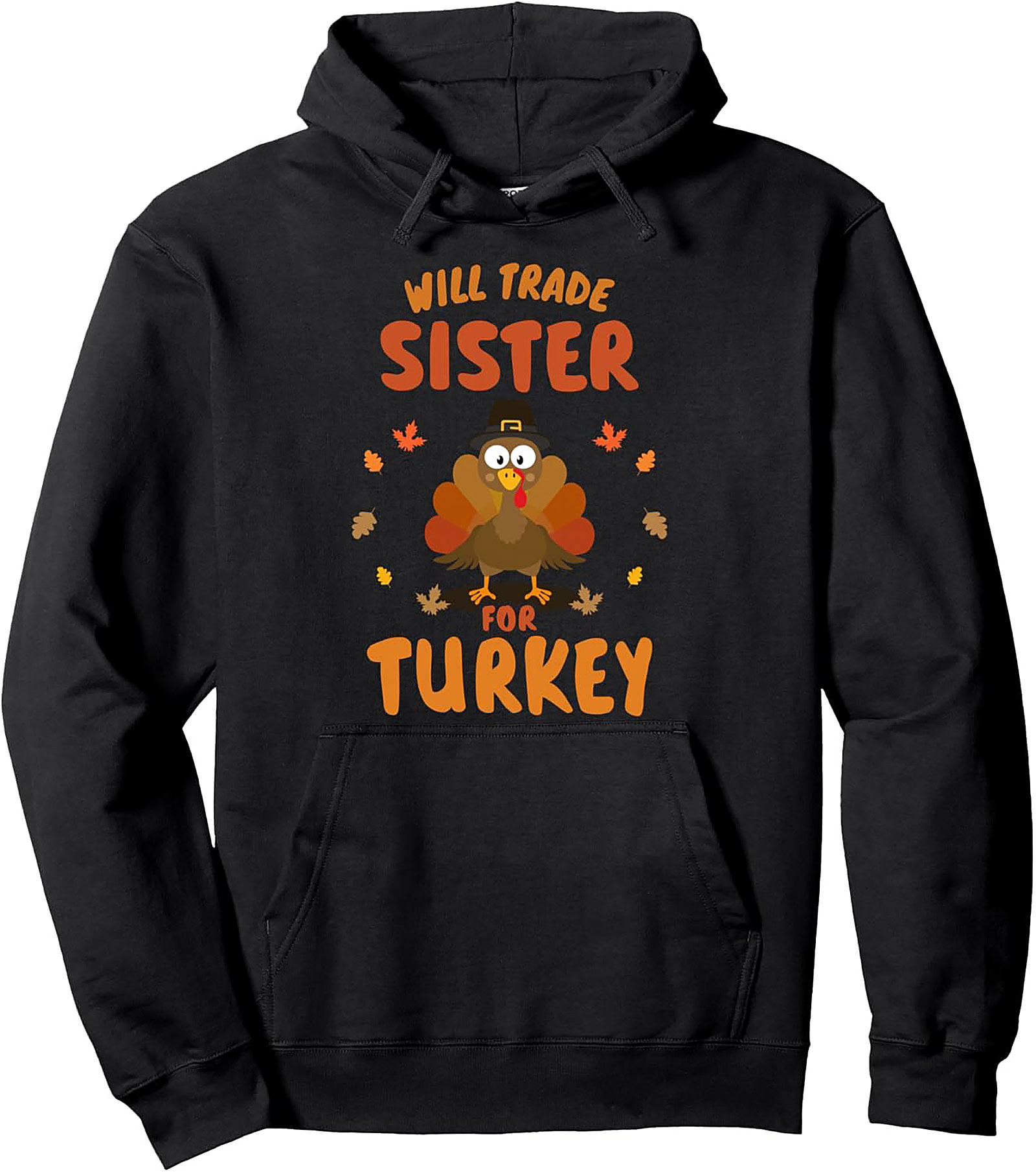 Funny Thanksgiving Pullover Hoodie | Sister Trade Turkey Gift