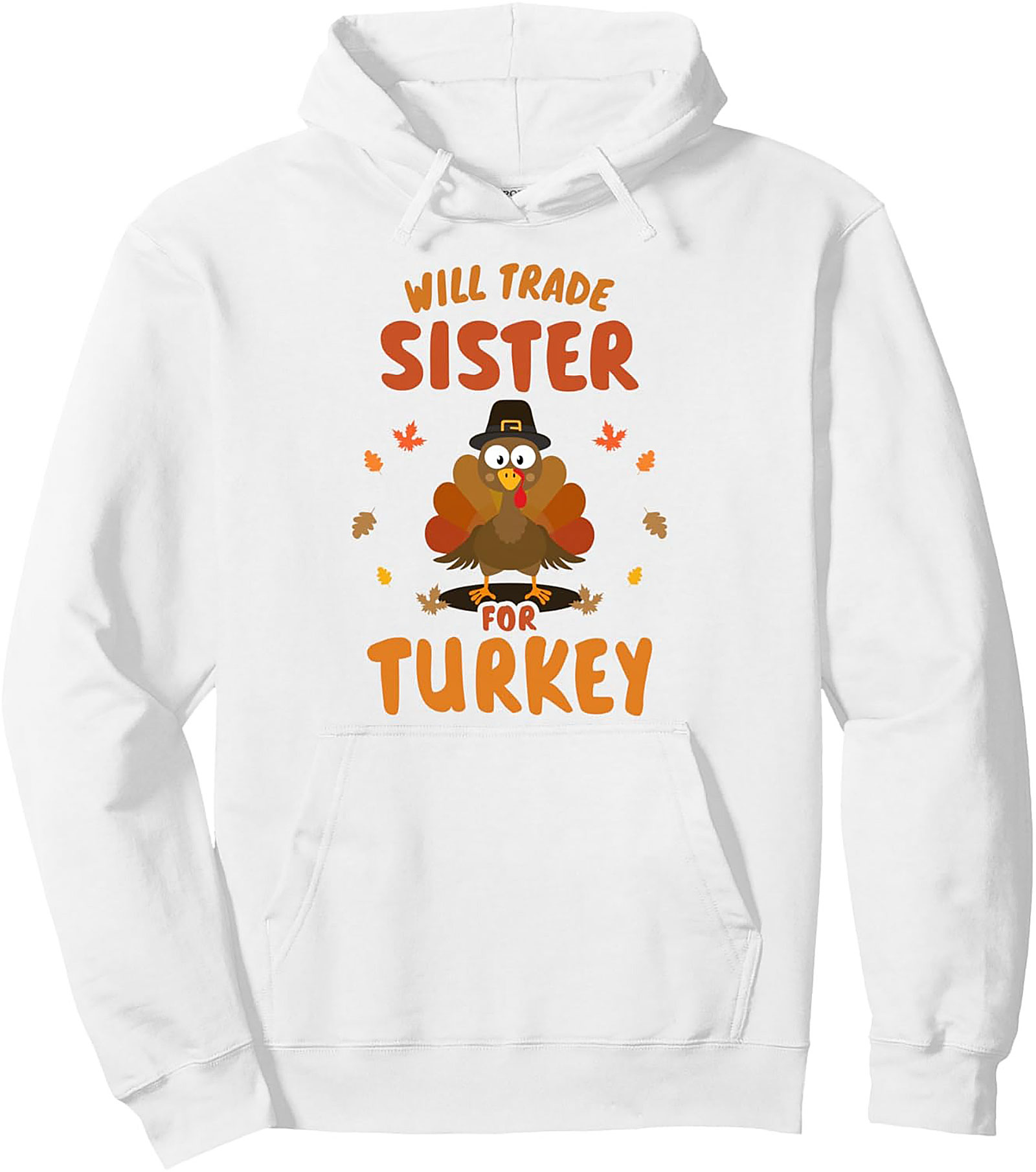 Funny Thanksgiving Pullover Hoodie | Sister Trade Turkey Gift