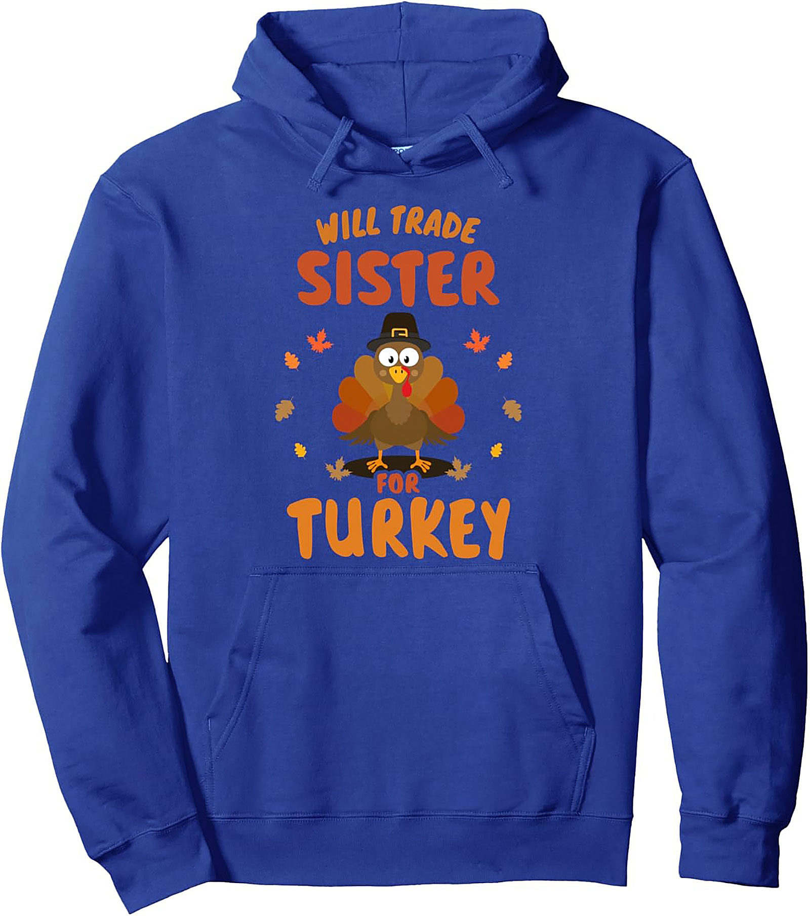 Funny Thanksgiving Pullover Hoodie | Sister Trade Turkey Gift