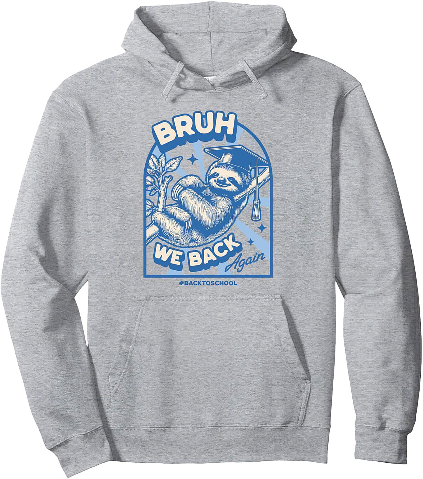 Bruh We Back Again Sloth Graduation Back to School Pullover Hoodie