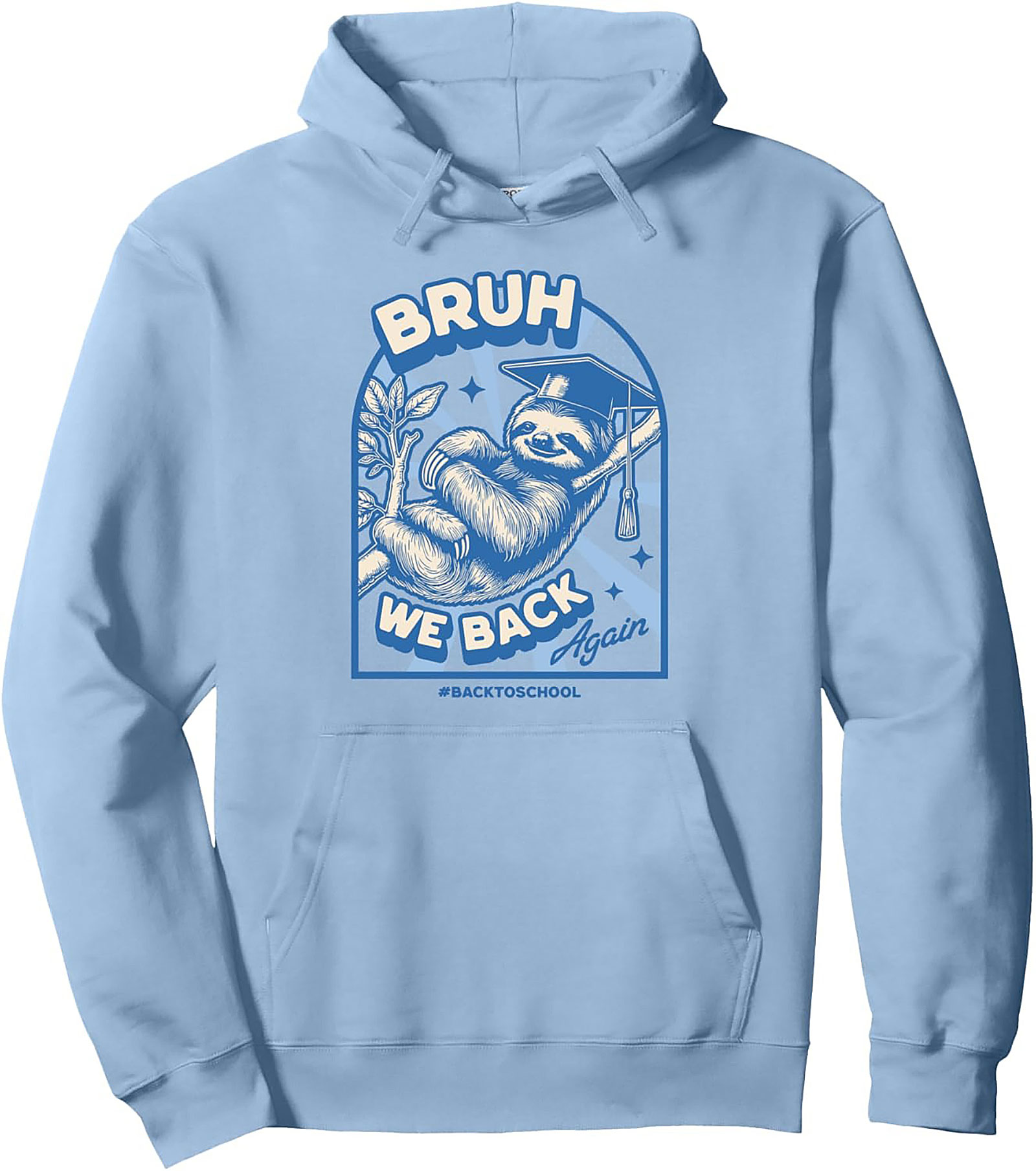 Bruh We Back Again Sloth Graduation Back to School Pullover Hoodie