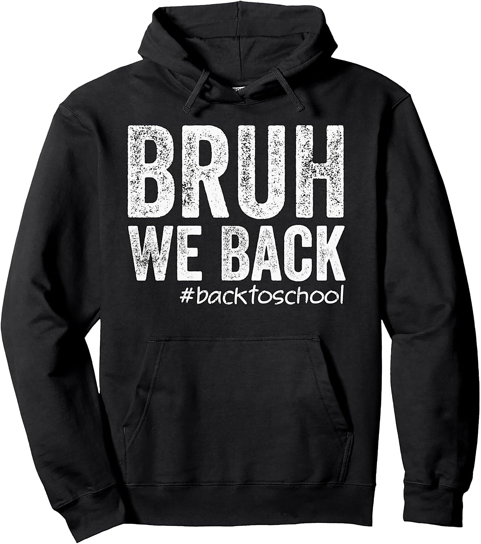 Bruh We Back Pullover Hoodie | Funny Back to School Streetwear
