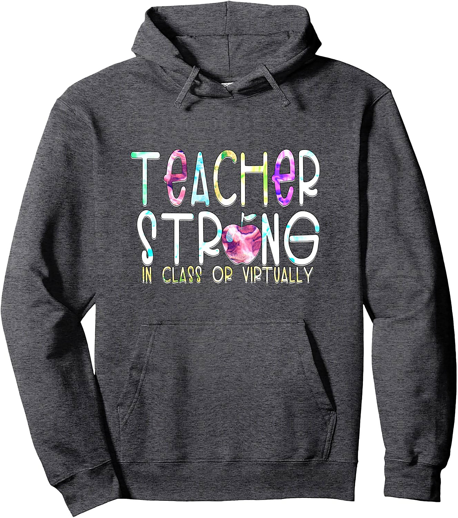 Teacher Strong Pullover Hoodie: In Class or Virtually Graphic Hoodie