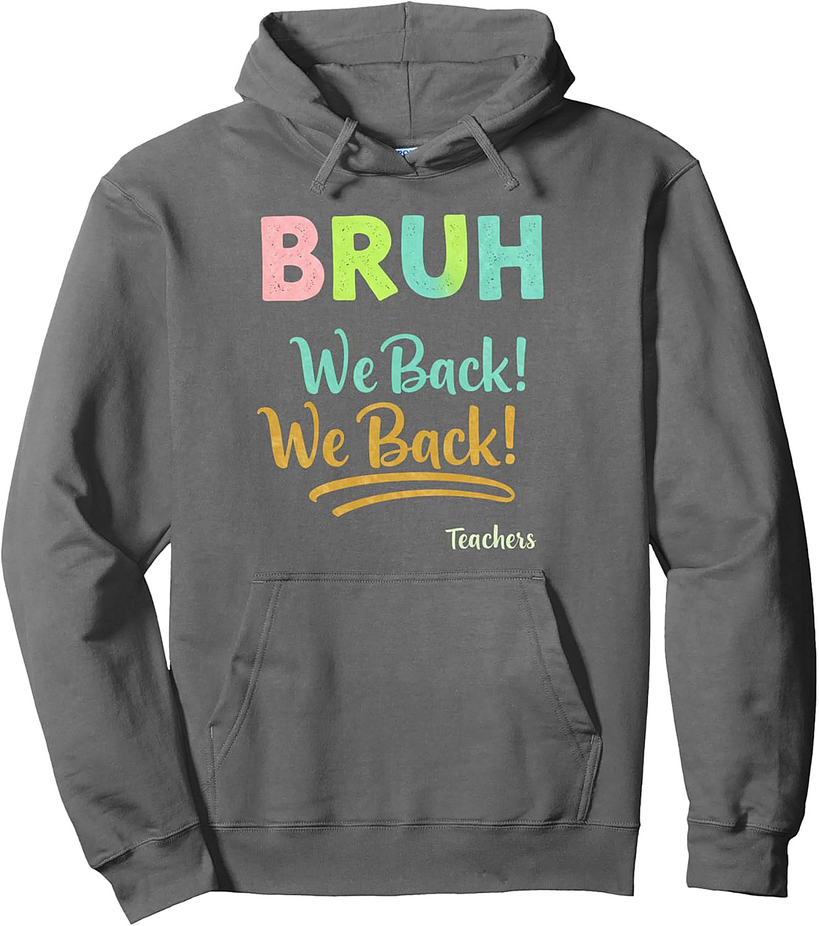 BRUH We Back! Funny Teacher Back to School Pullover Hoodie
