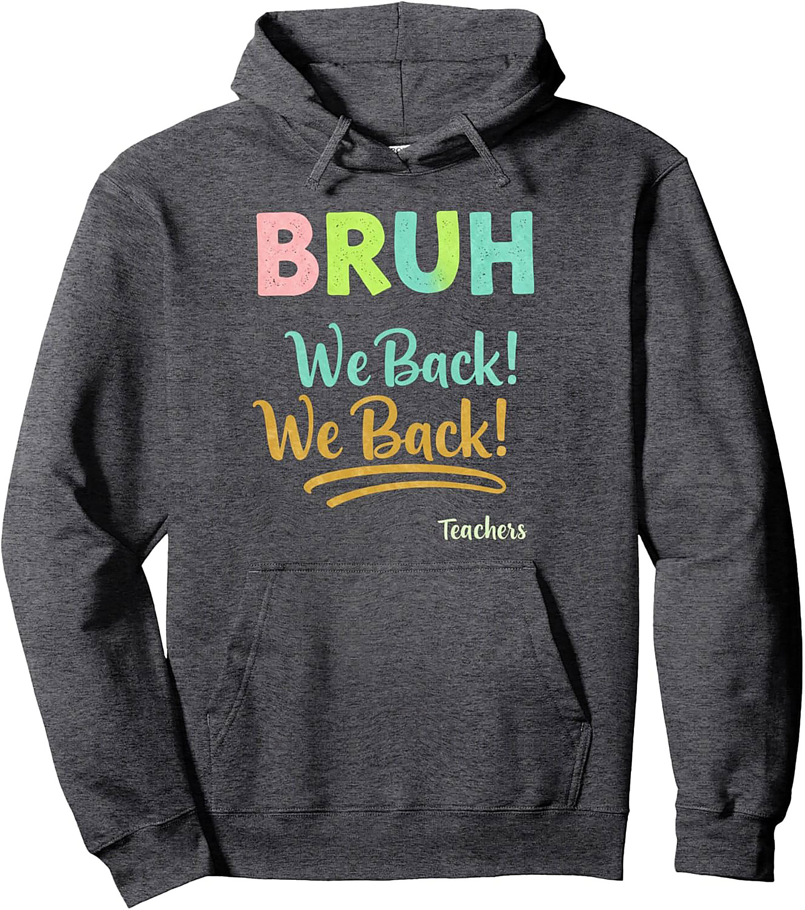 BRUH We Back! Funny Teacher Back to School Pullover Hoodie