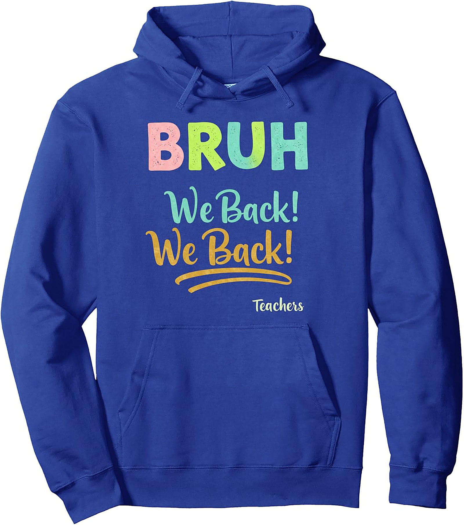 BRUH We Back! Funny Teacher Back to School Pullover Hoodie