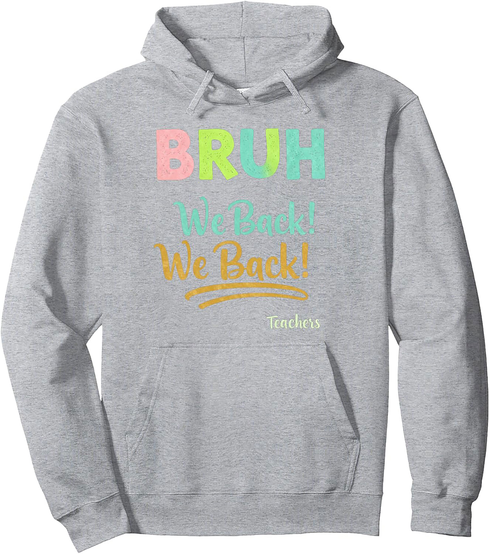 BRUH We Back! Funny Teacher Back to School Pullover Hoodie