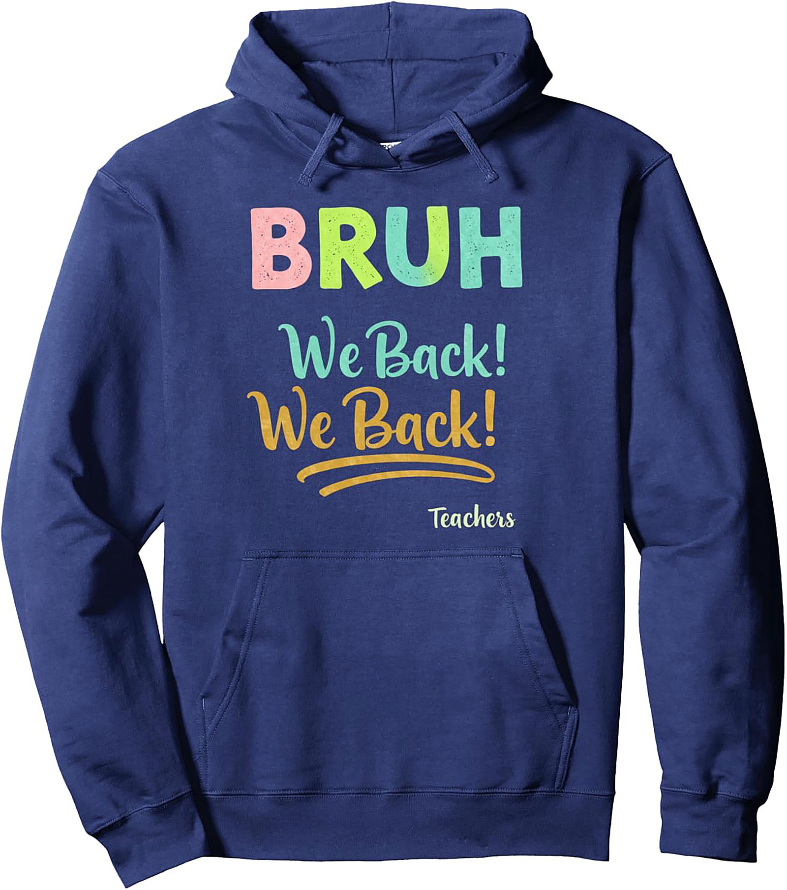 BRUH We Back! Funny Teacher Back to School Pullover Hoodie