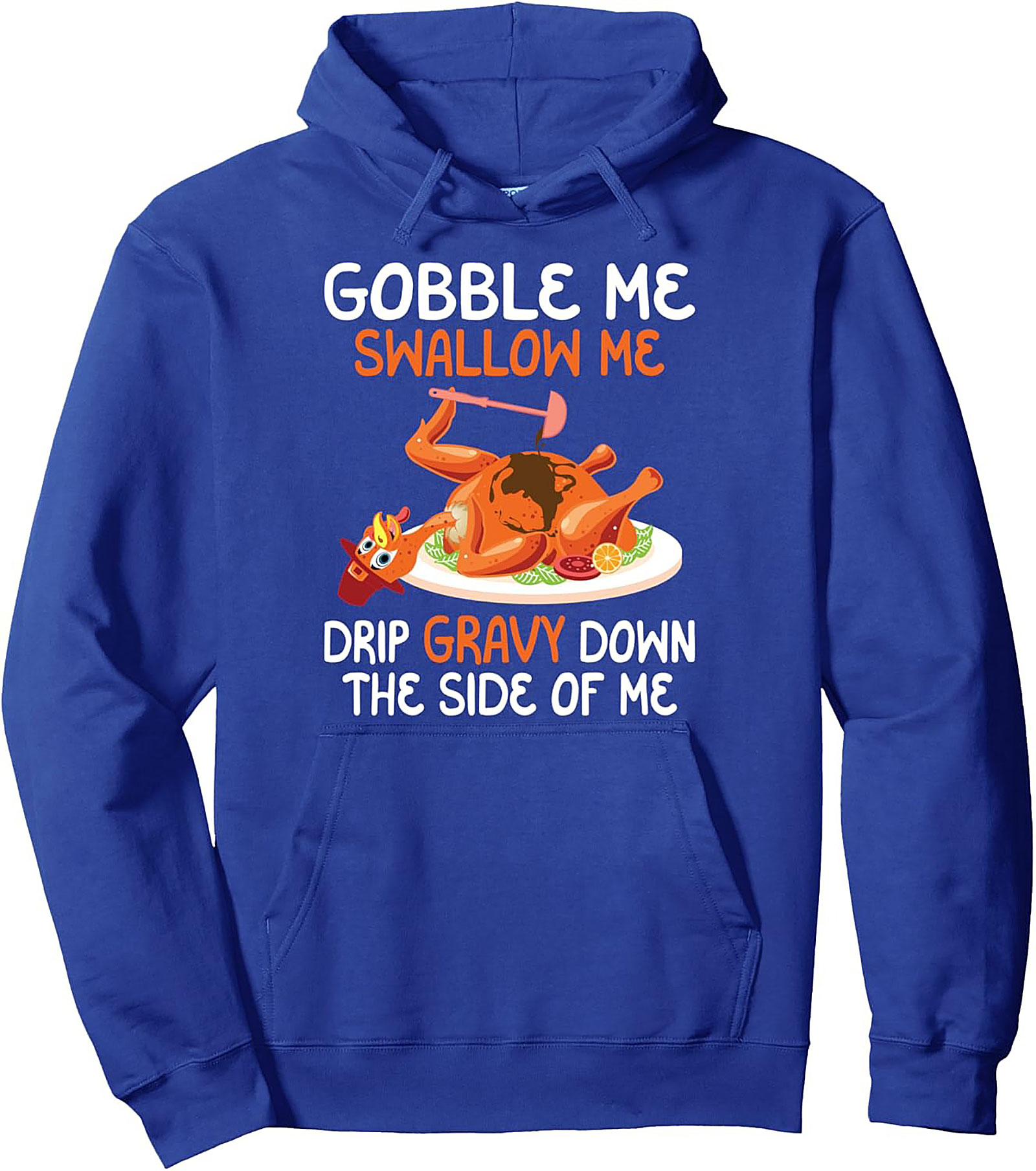 Funny Gobble Me Swallow Me Thanksgiving Pullover Hoodie