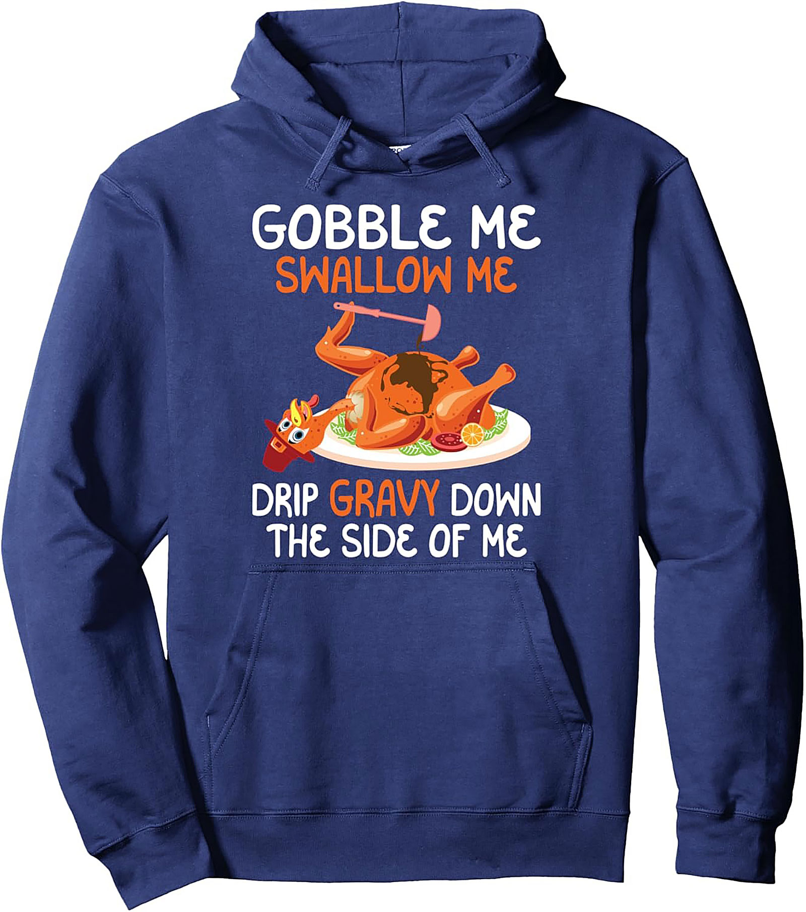 Funny Gobble Me Swallow Me Thanksgiving Pullover Hoodie