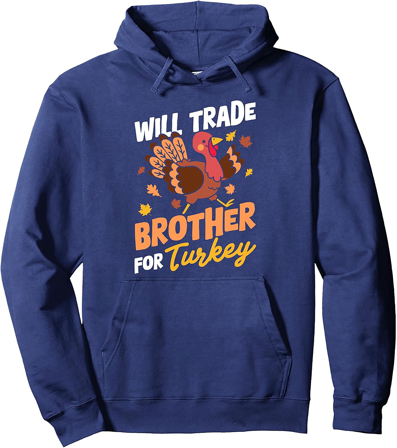 Funny Thanksgiving Pullover Hoodie | Trade Brother for Turkey