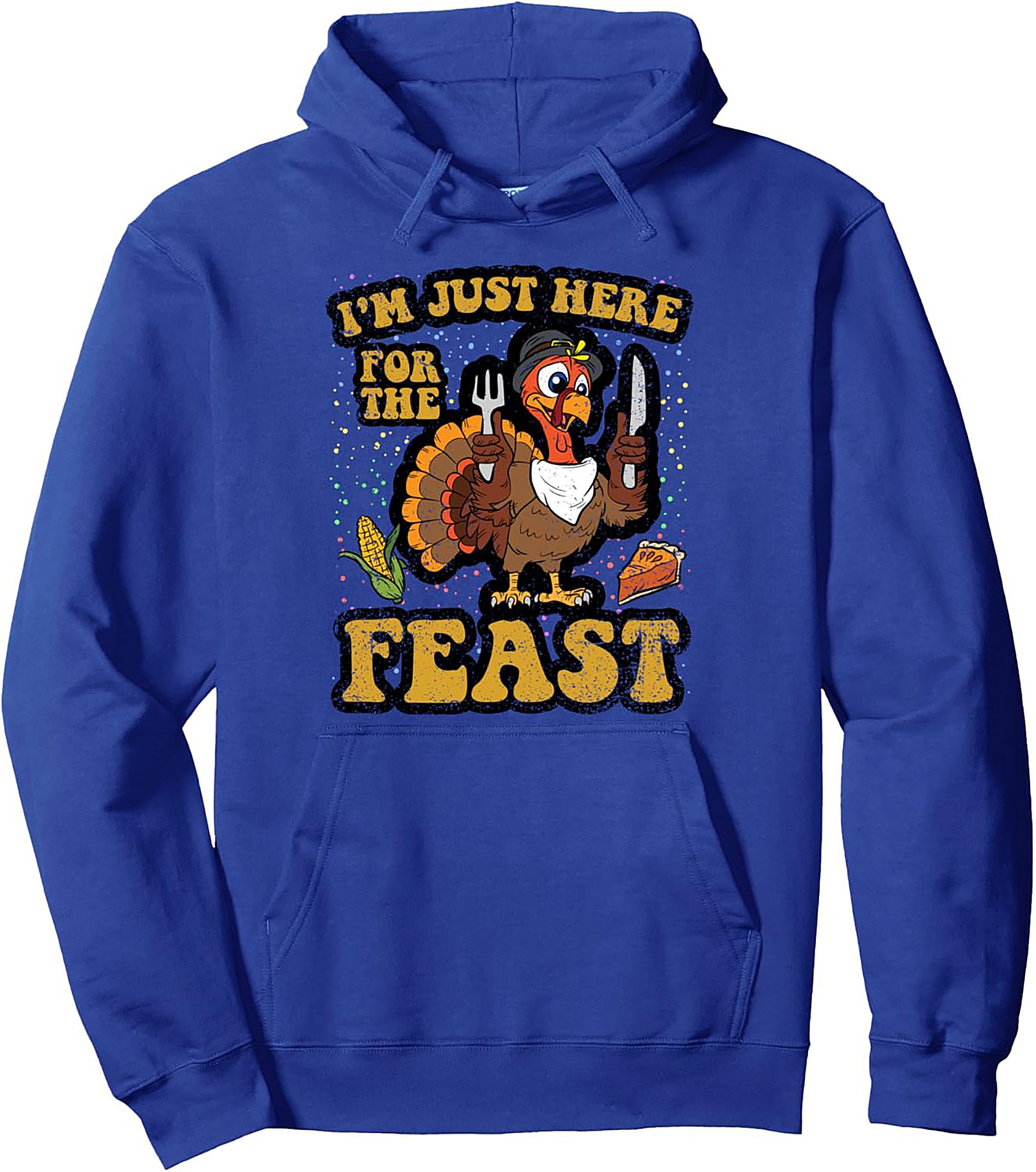 Here for the Feast Thanksgiving Pullover Hoodie | Funny