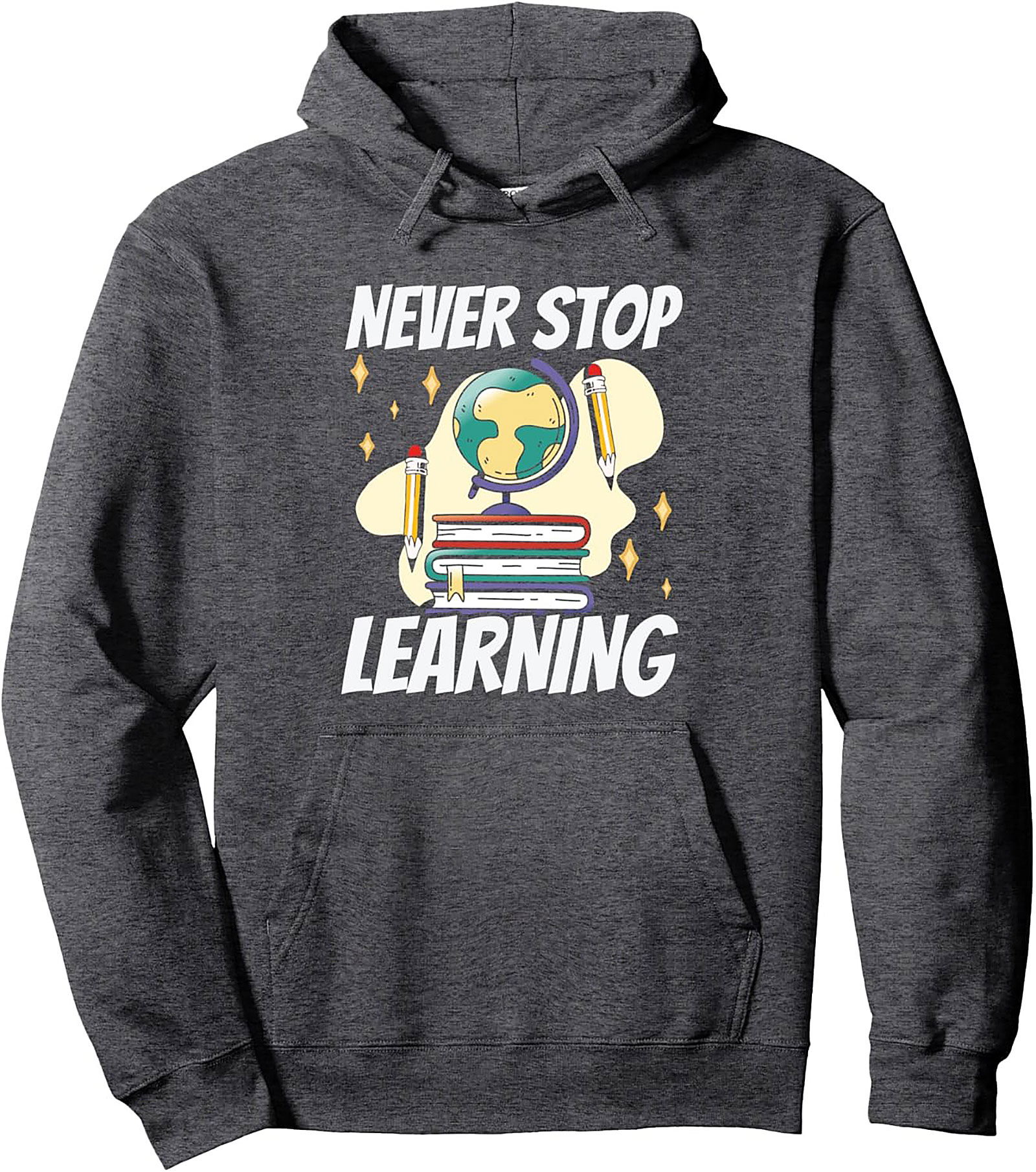 Never Stop Learning Graphic Hoodie | Cozy Pullover for Students & Teachers