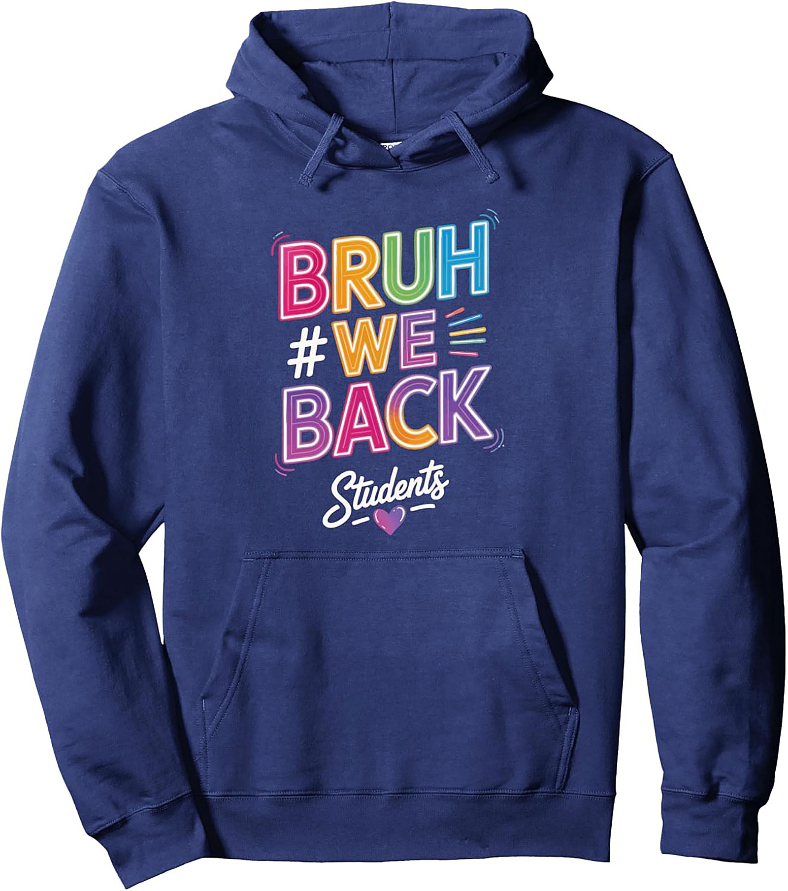 Bruh We Back Students Pullover Hoodie - Funny Back to School Graphic Hoodie