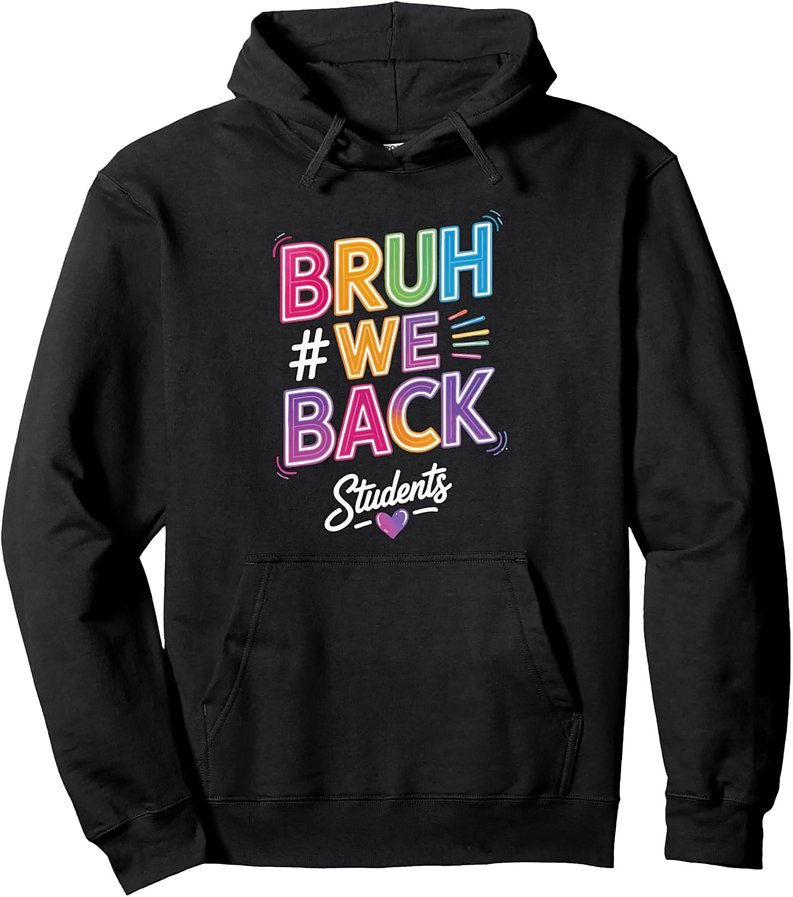 Bruh We Back Students Pullover Hoodie - Funny Back to School Graphic Hoodie