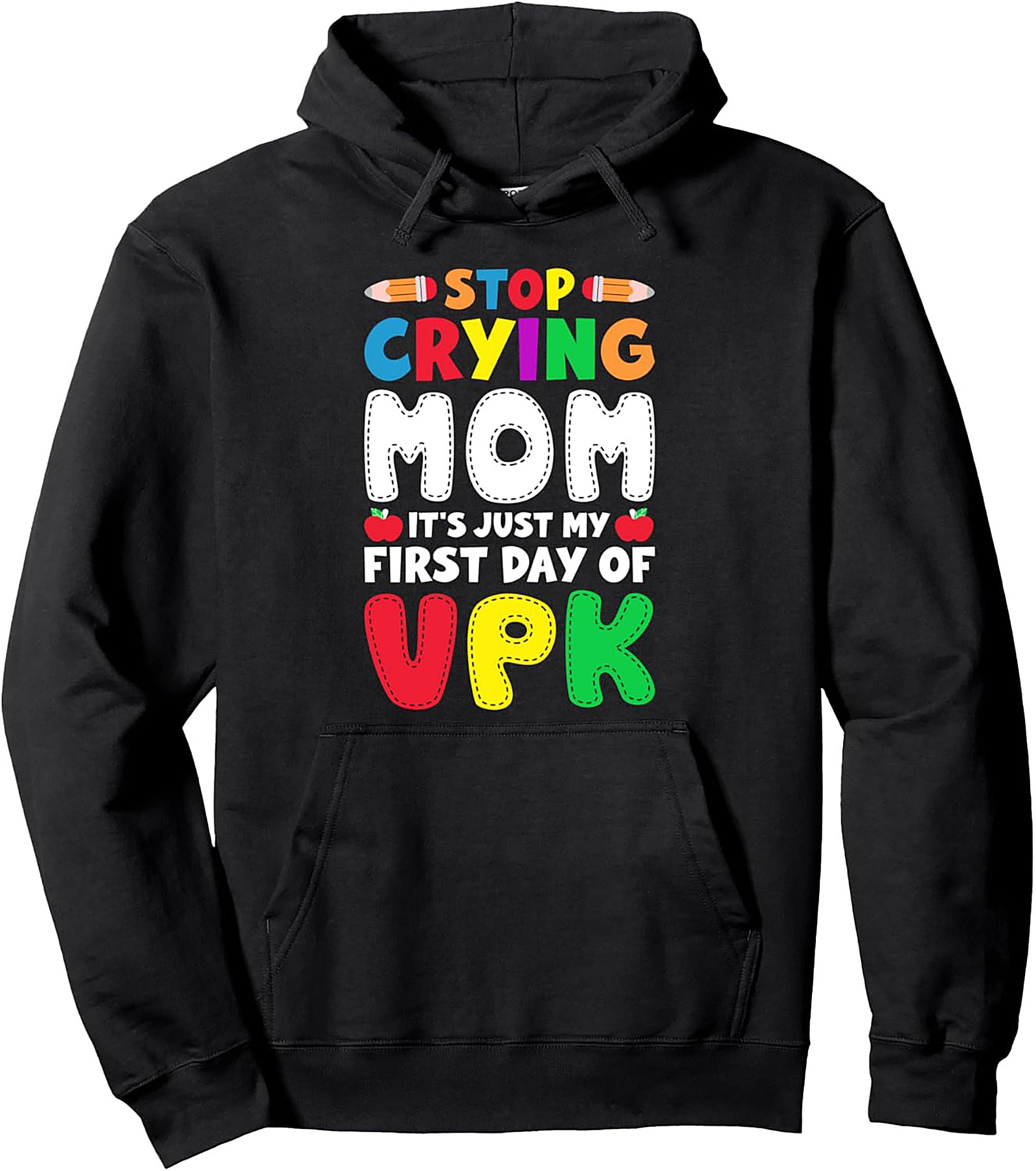 Stop Crying Mom Funny VPK Mom Pullover Hoodie - Back to School Graphic