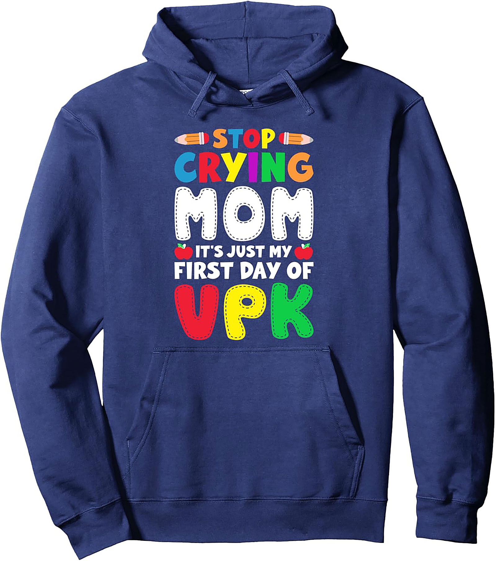 Stop Crying Mom Funny VPK Mom Pullover Hoodie - Back to School Graphic
